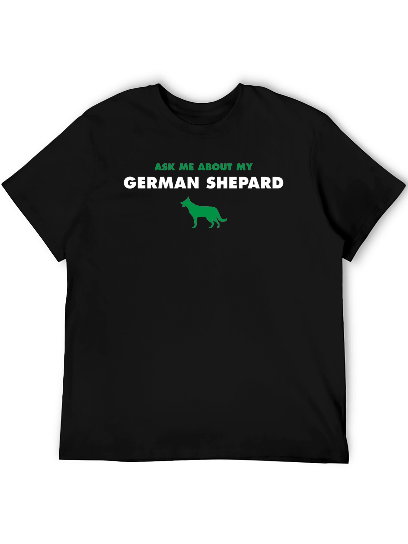 Ask Me About My German Shepherd T-Shirt