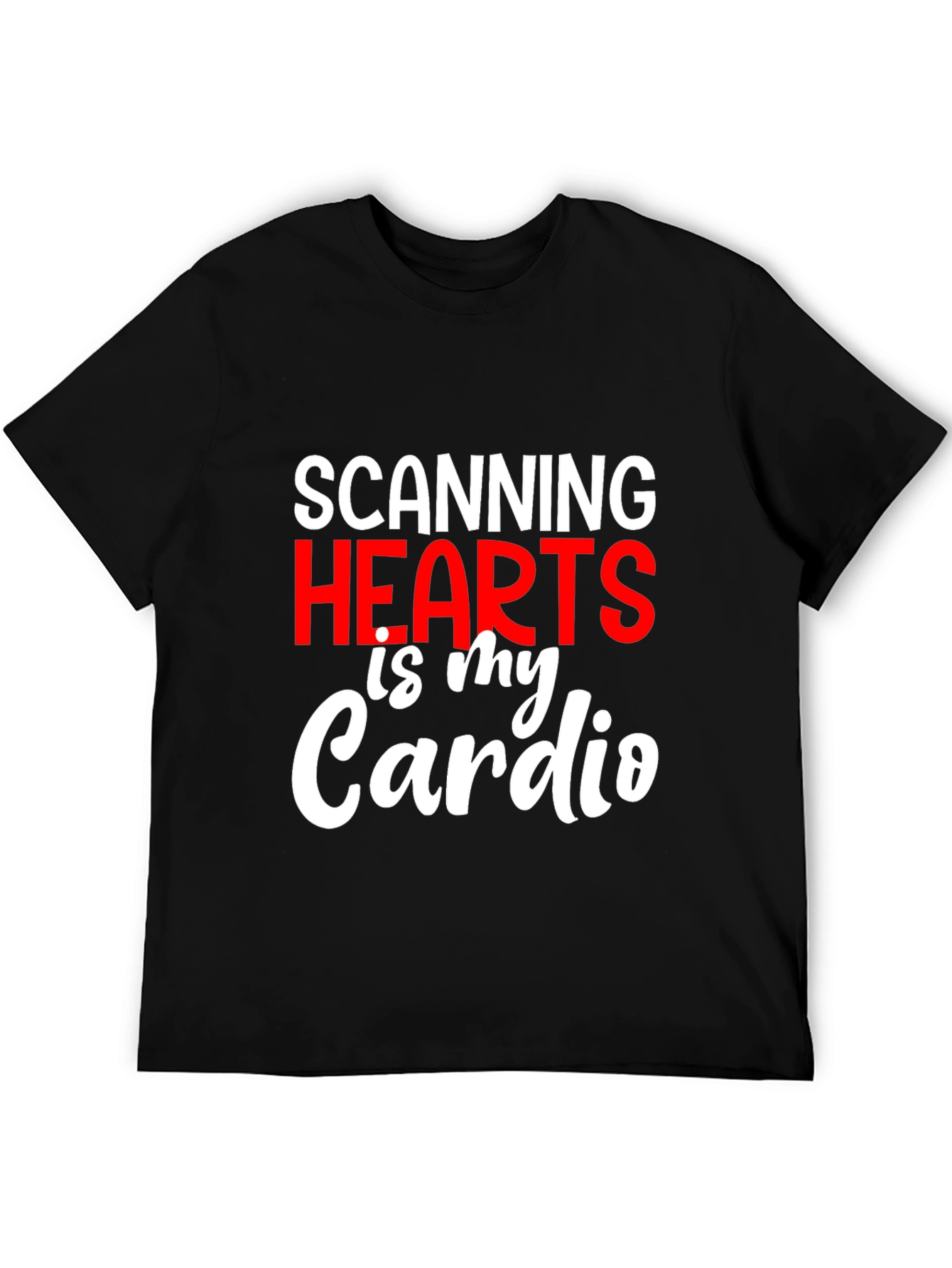 Scanning Hearts is My Cardio T-Shirt