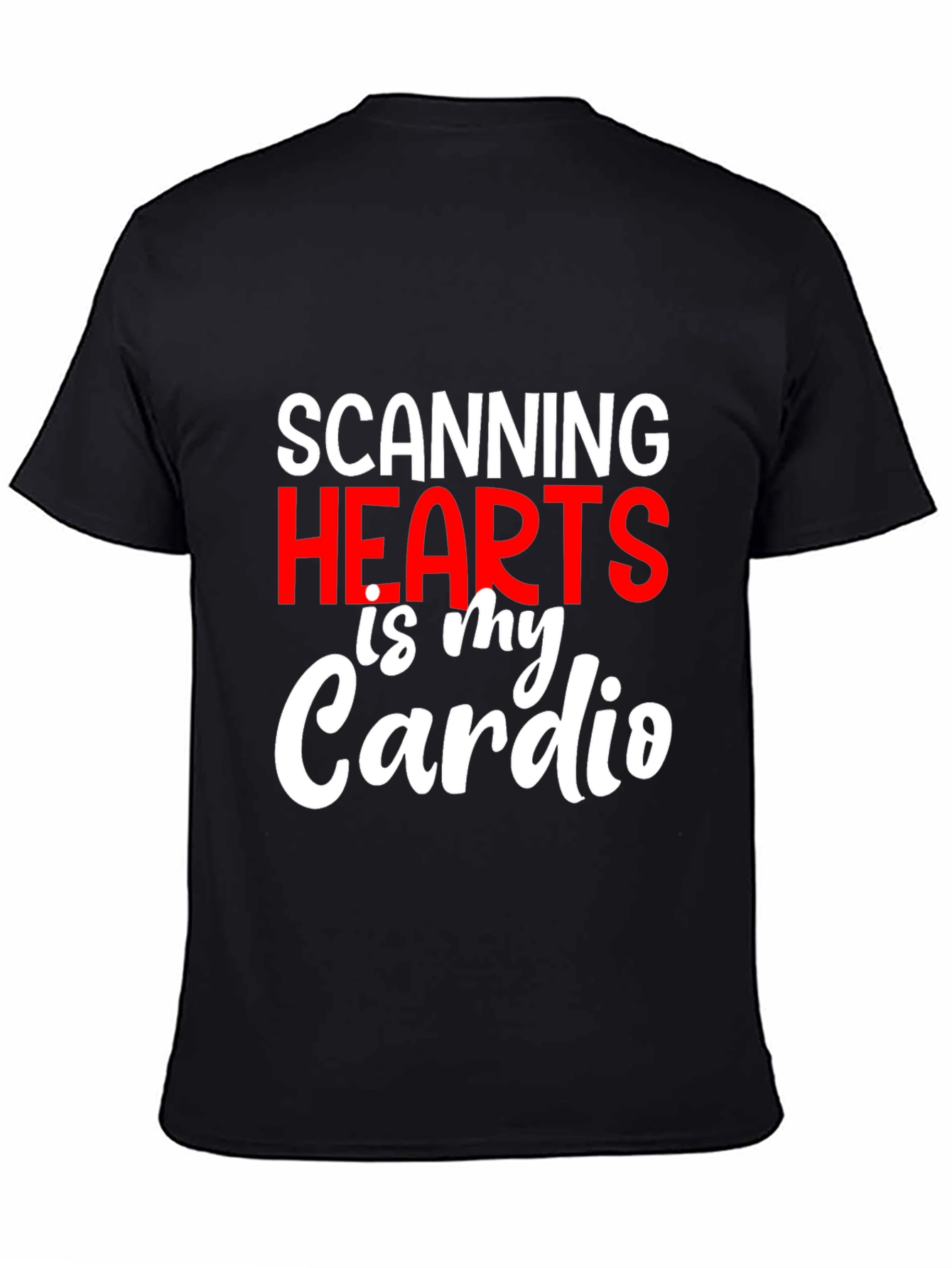 Scanning Hearts is My Cardio T-Shirt