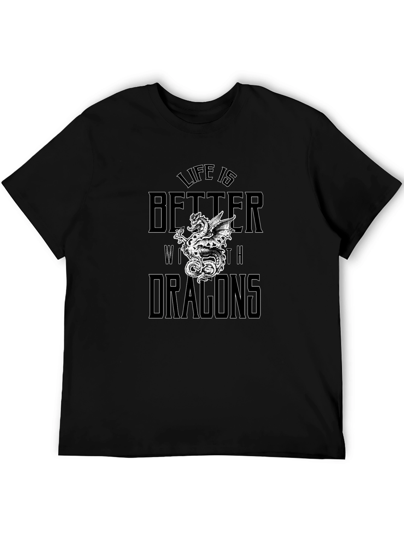 Life is Better with Dragons Black T-Shirt