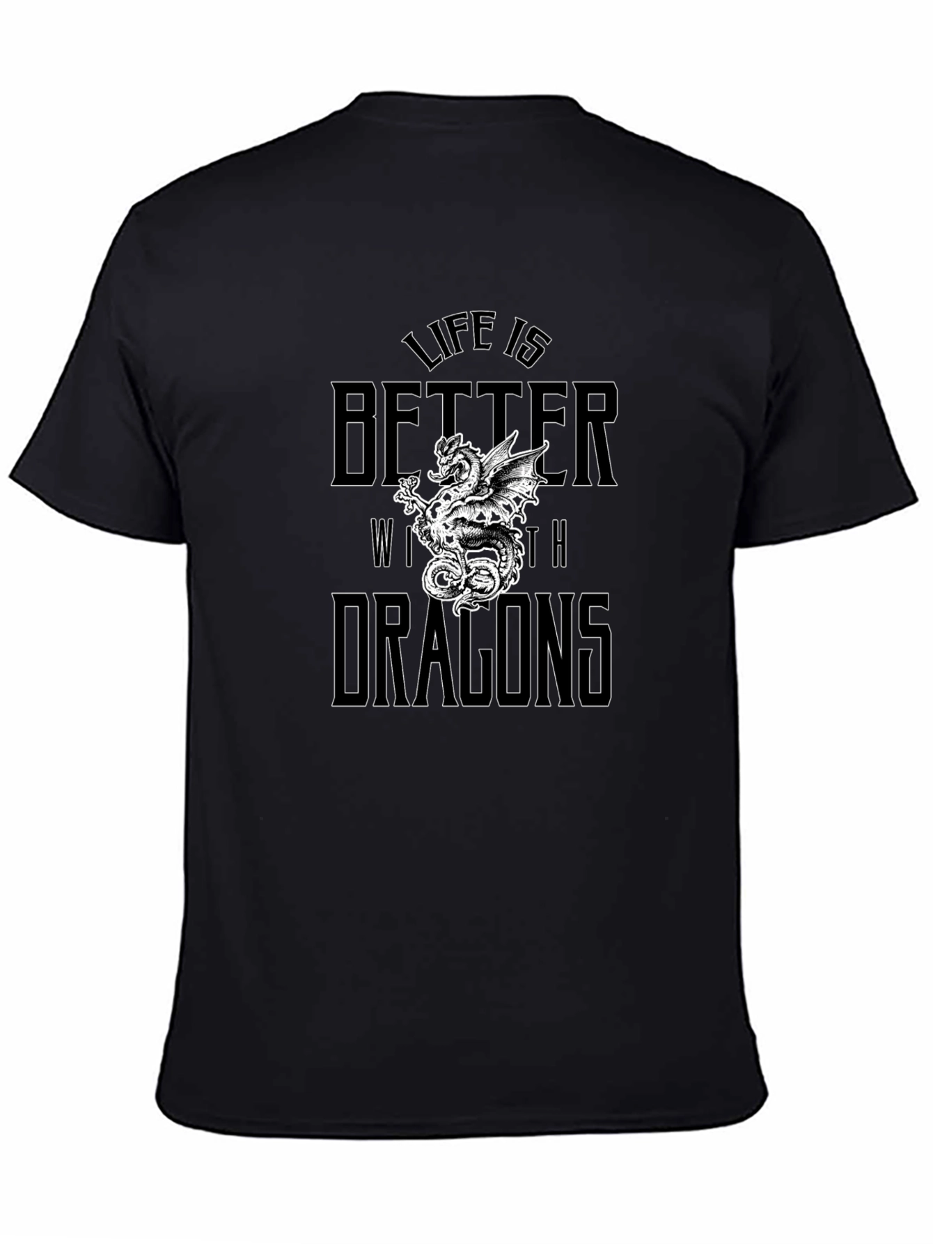 Life is Better with Dragons Black T-Shirt