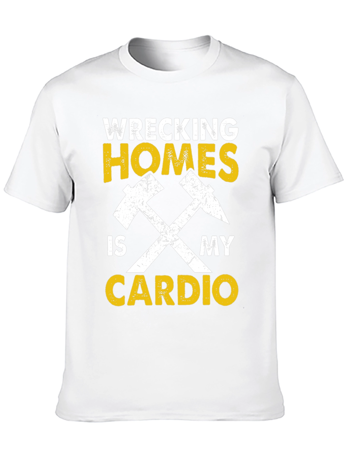 Wrecking Homes Is My Cardio Graphic Tee