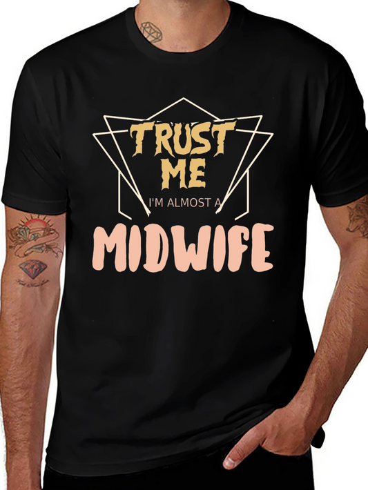 Trust Me Im Almost A Midwife T-Shirt