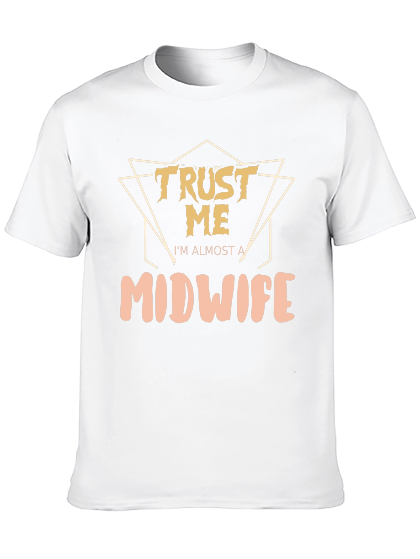 Trust Me Im Almost A Midwife T-Shirt