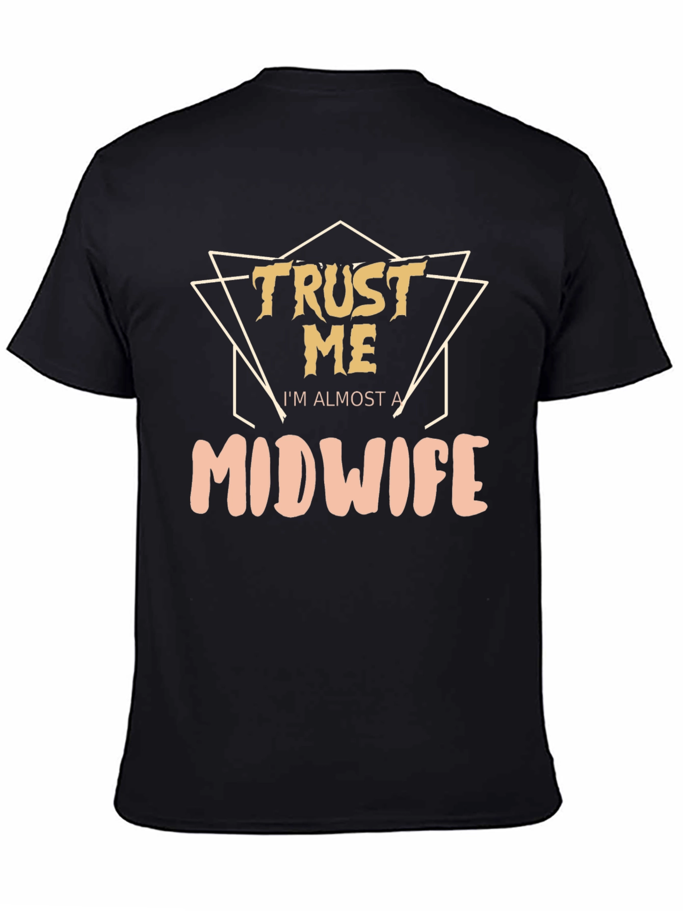 Trust Me Im Almost A Midwife T-Shirt