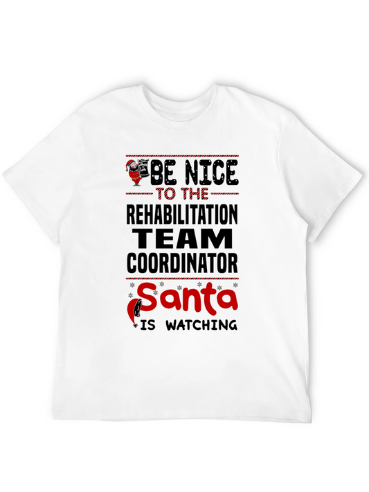 Be Nice To The Rehabilitation Team Coordinator T-Shirt