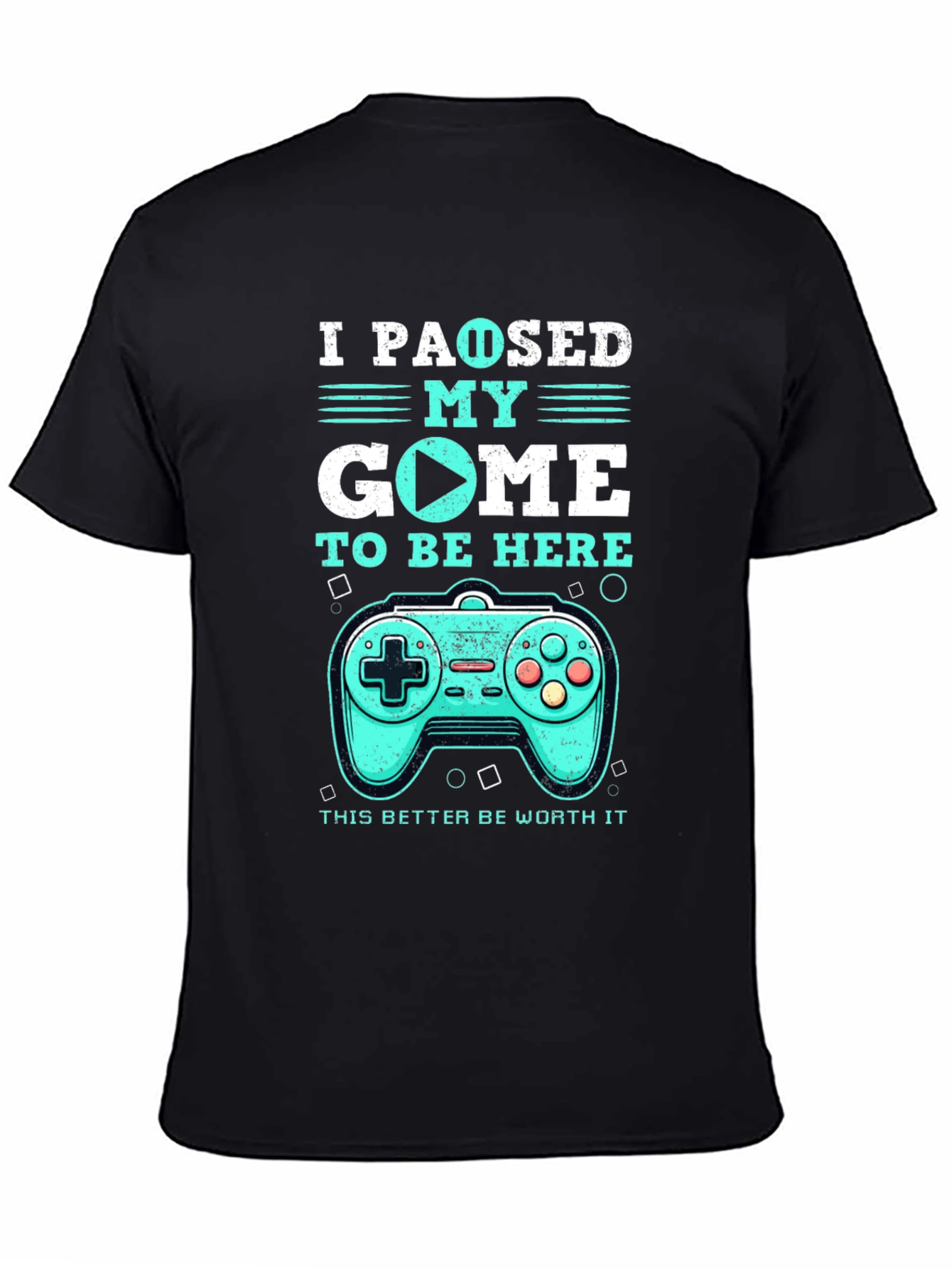 I Paused My Game T-Shirt - Gamer Tee