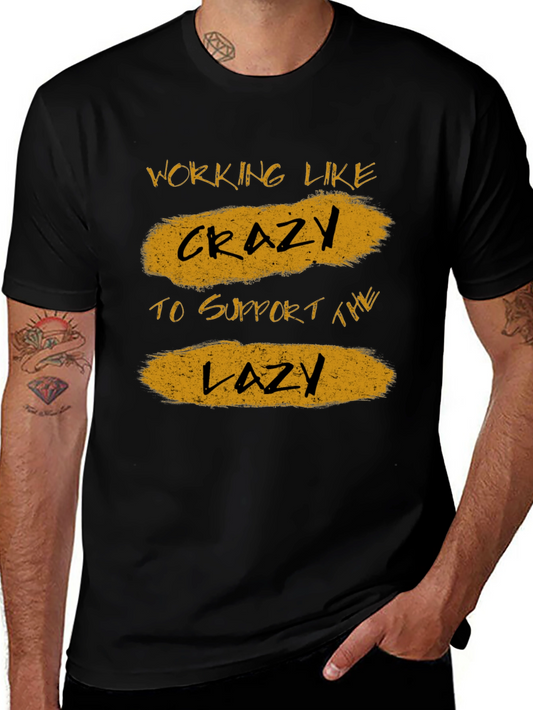 Working Like Crazy T-Shirt - Funny Graphic Tee