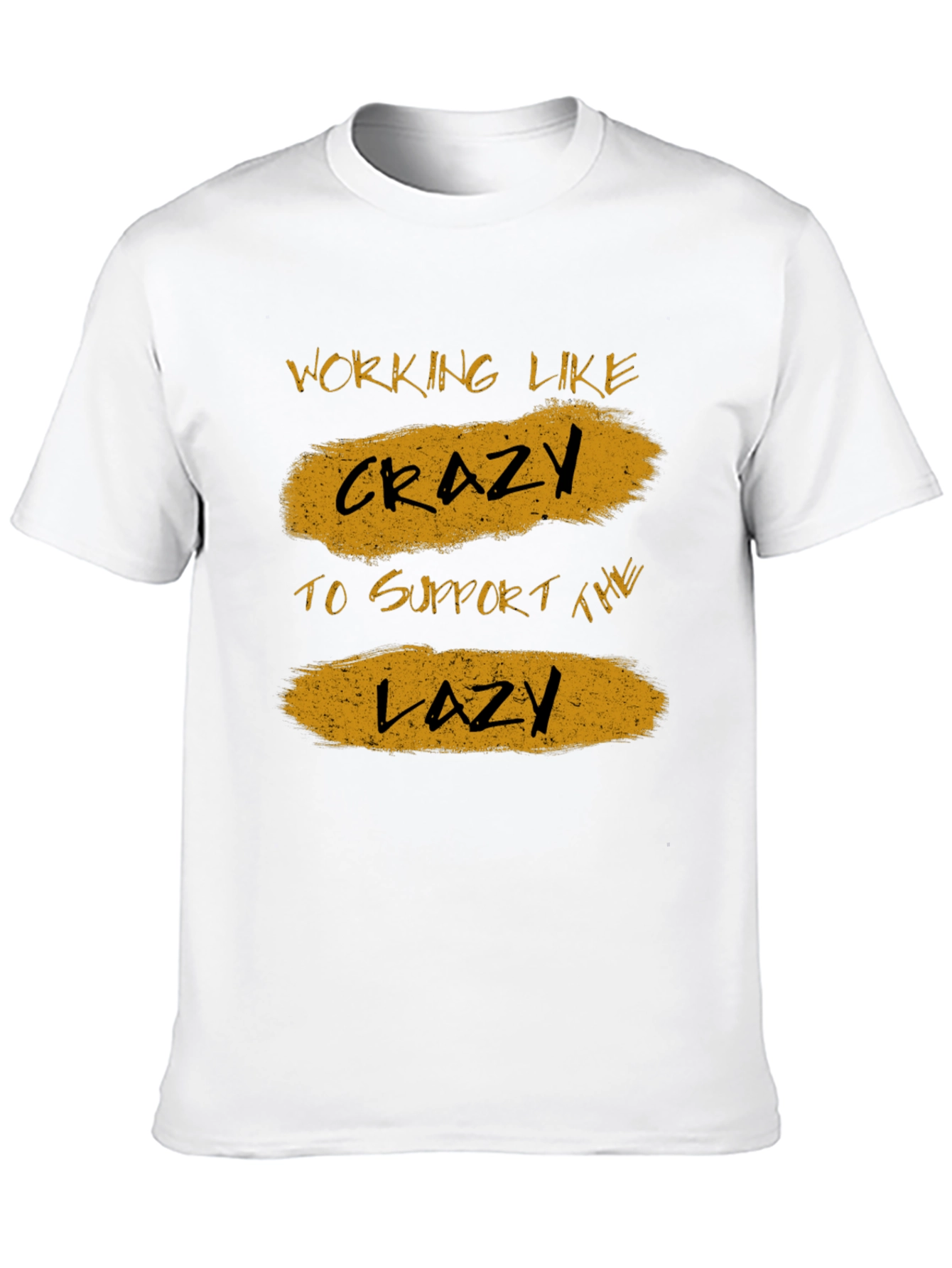 Working Like Crazy T-Shirt - Funny Graphic Tee
