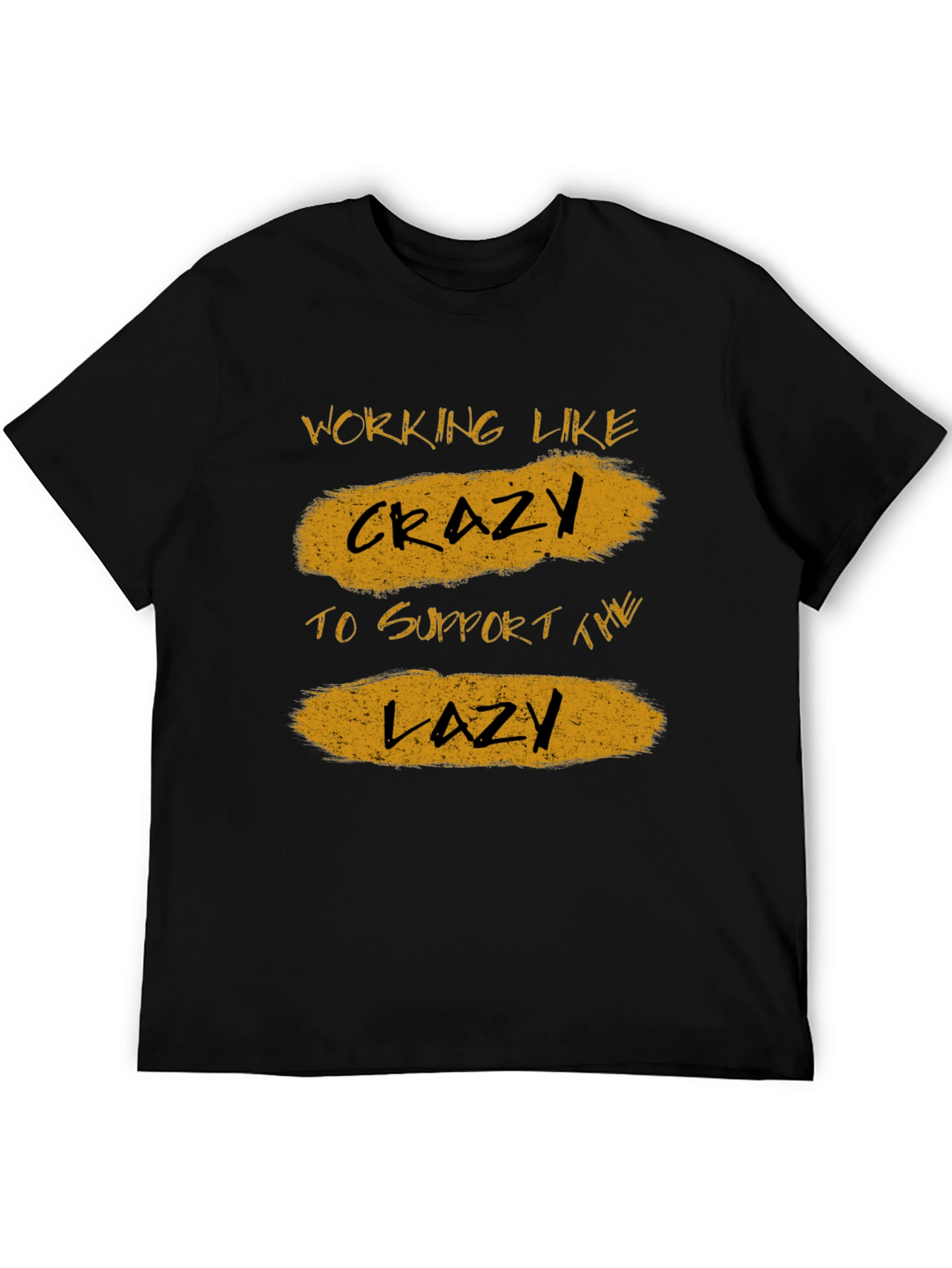 Working Like Crazy T-Shirt - Funny Graphic Tee