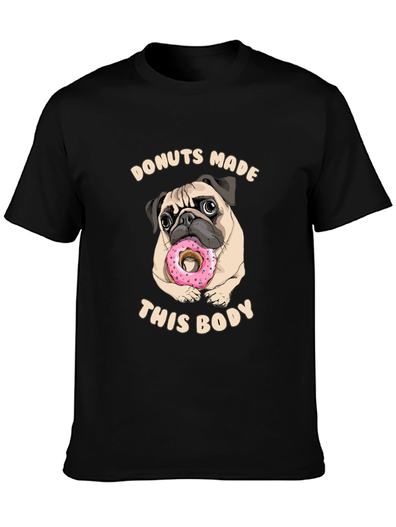 Donuts Made This Body Pug Graphic Tee