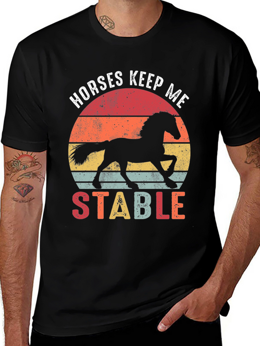 Horses Keep Me Stable Graphic T-Shirt