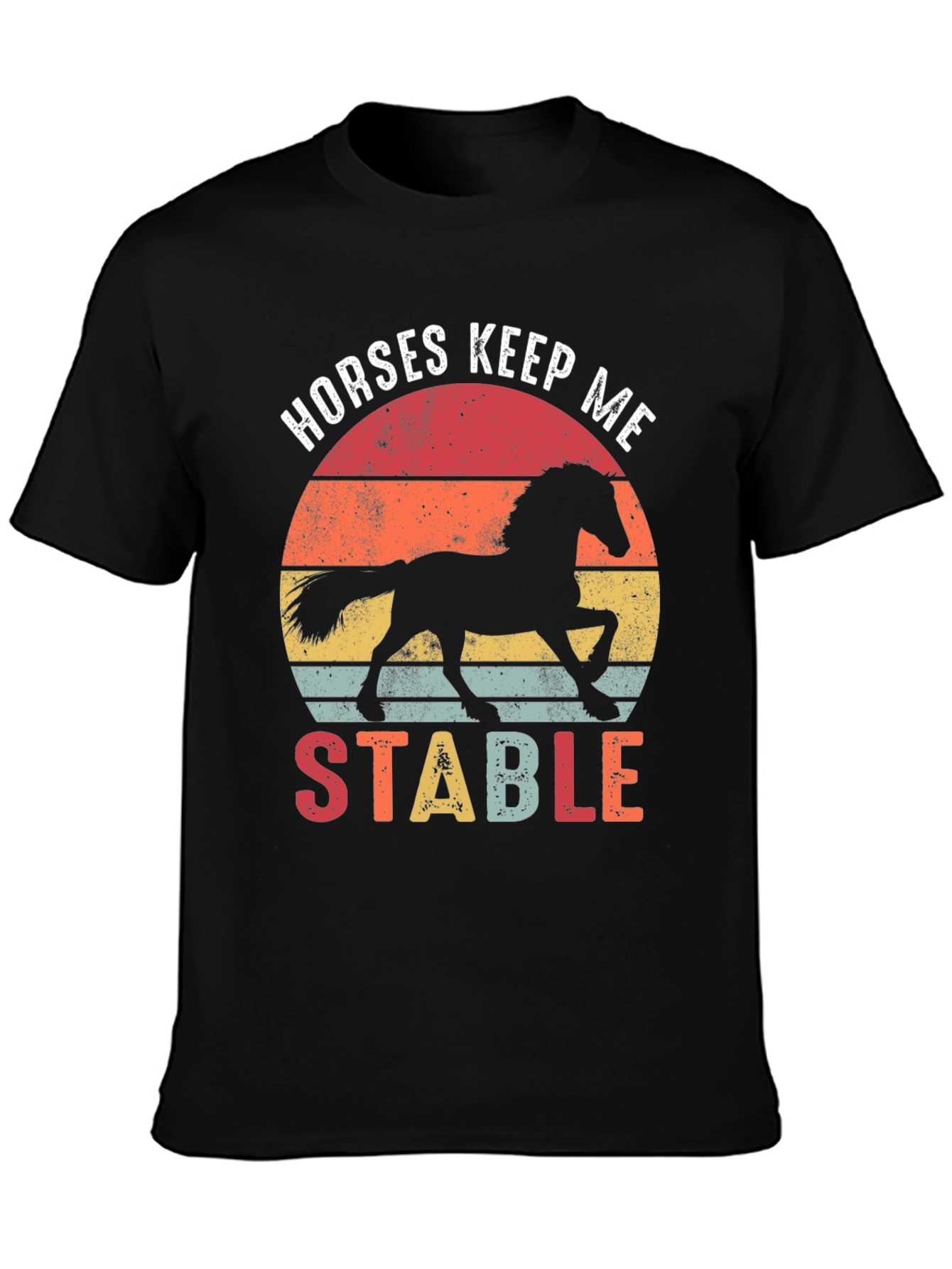 Horses Keep Me Stable Graphic T-Shirt