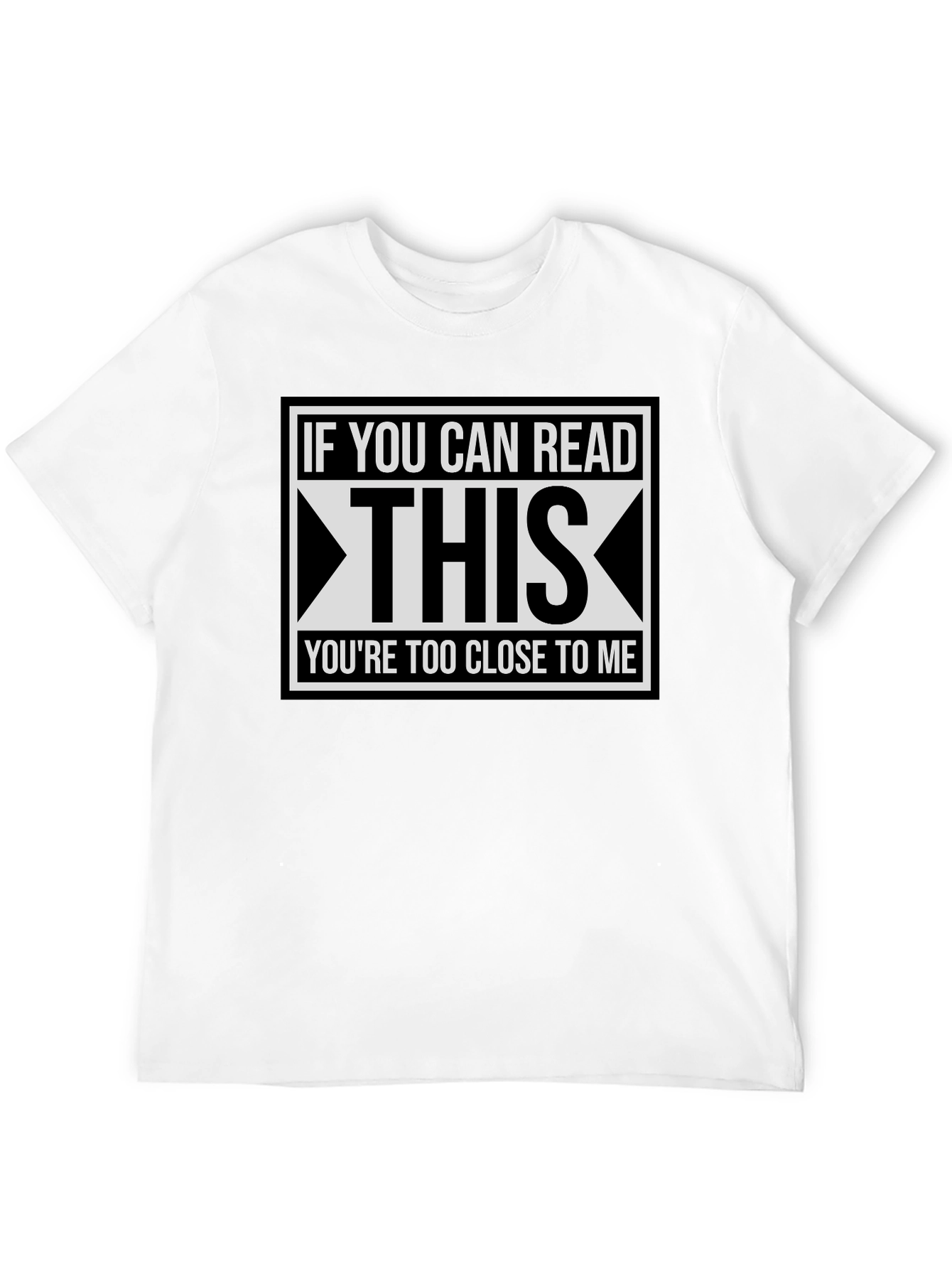 Funny Distance T-Shirt: If You Can Read This...