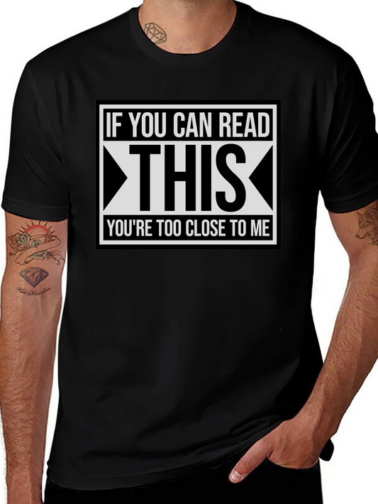 Funny Distance T-Shirt: If You Can Read This...