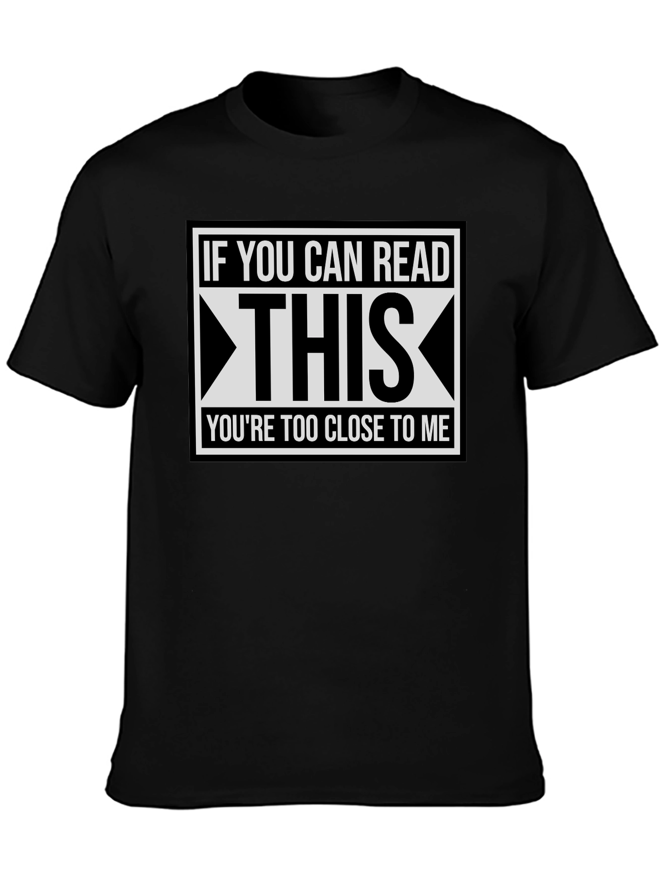 Funny Distance T-Shirt: If You Can Read This...