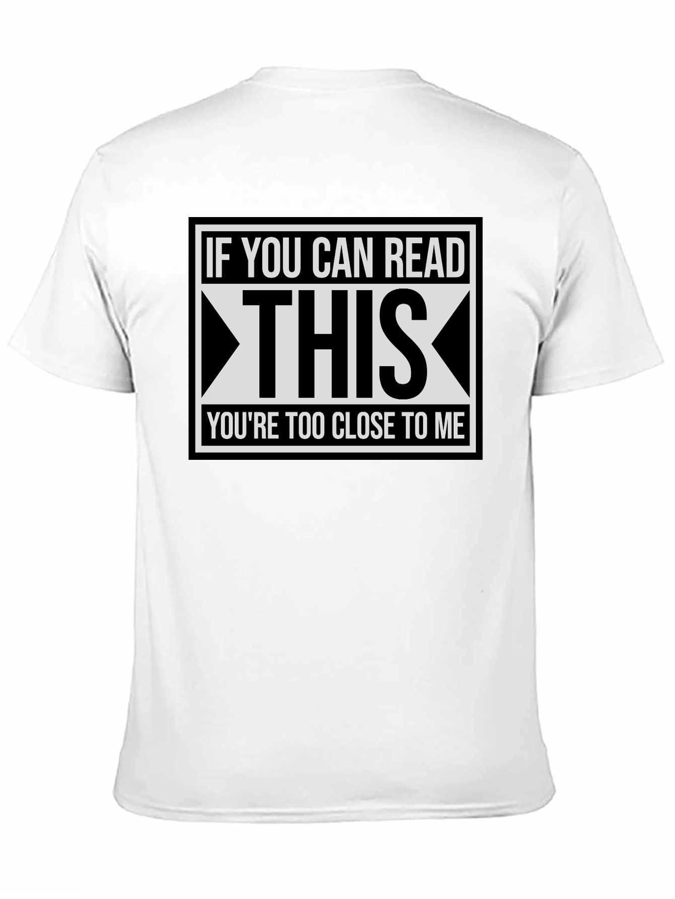 Funny Distance T-Shirt: If You Can Read This...
