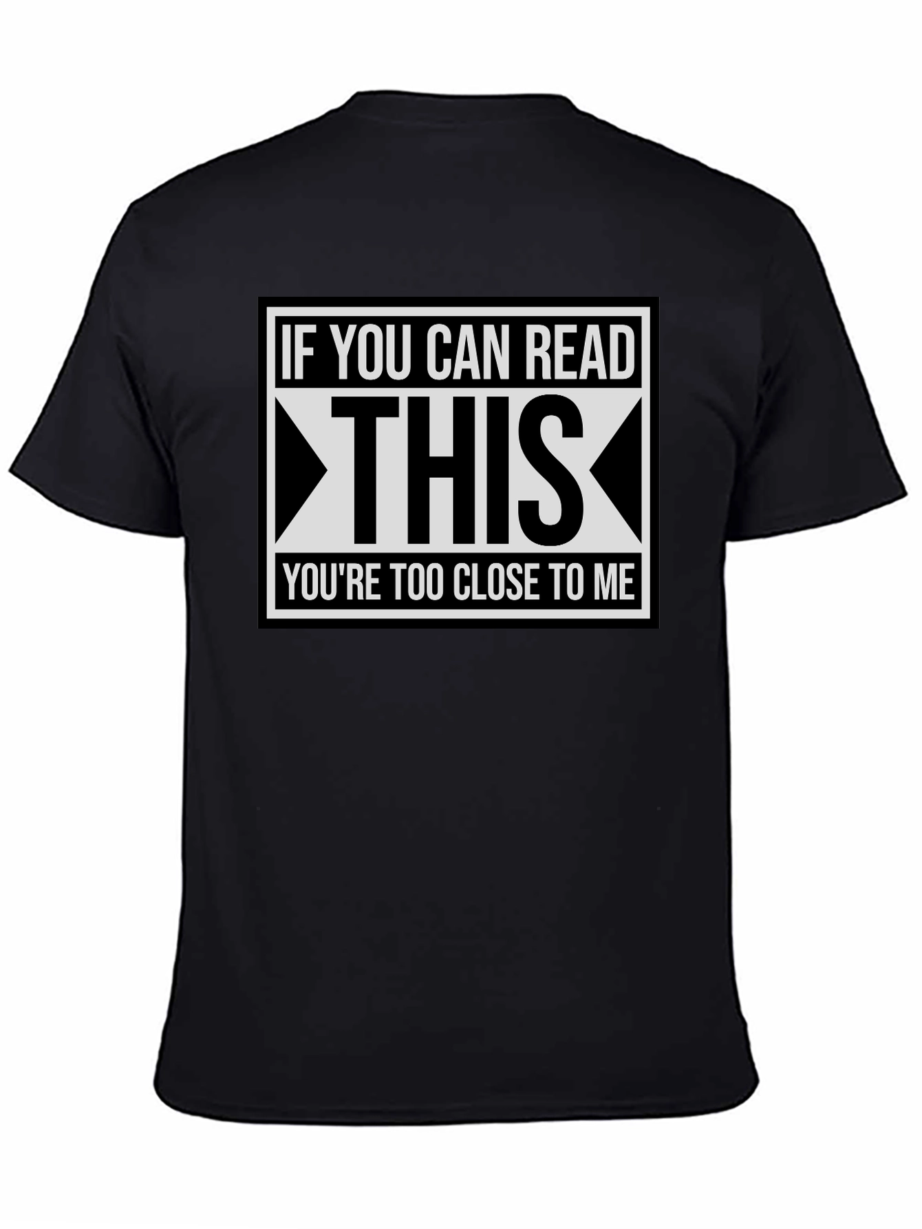 Funny Distance T-Shirt: If You Can Read This...