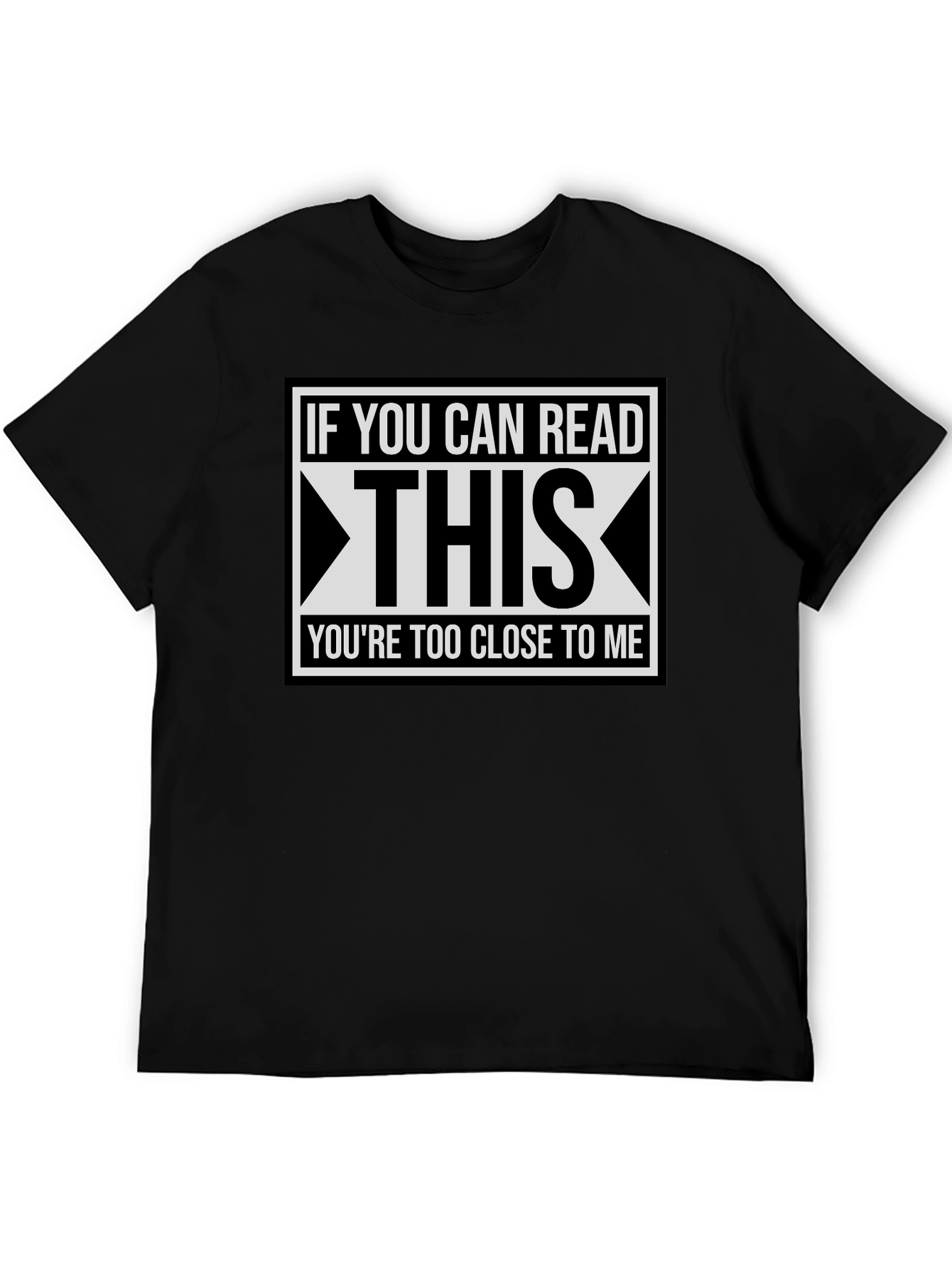 Funny Distance T-Shirt: If You Can Read This...