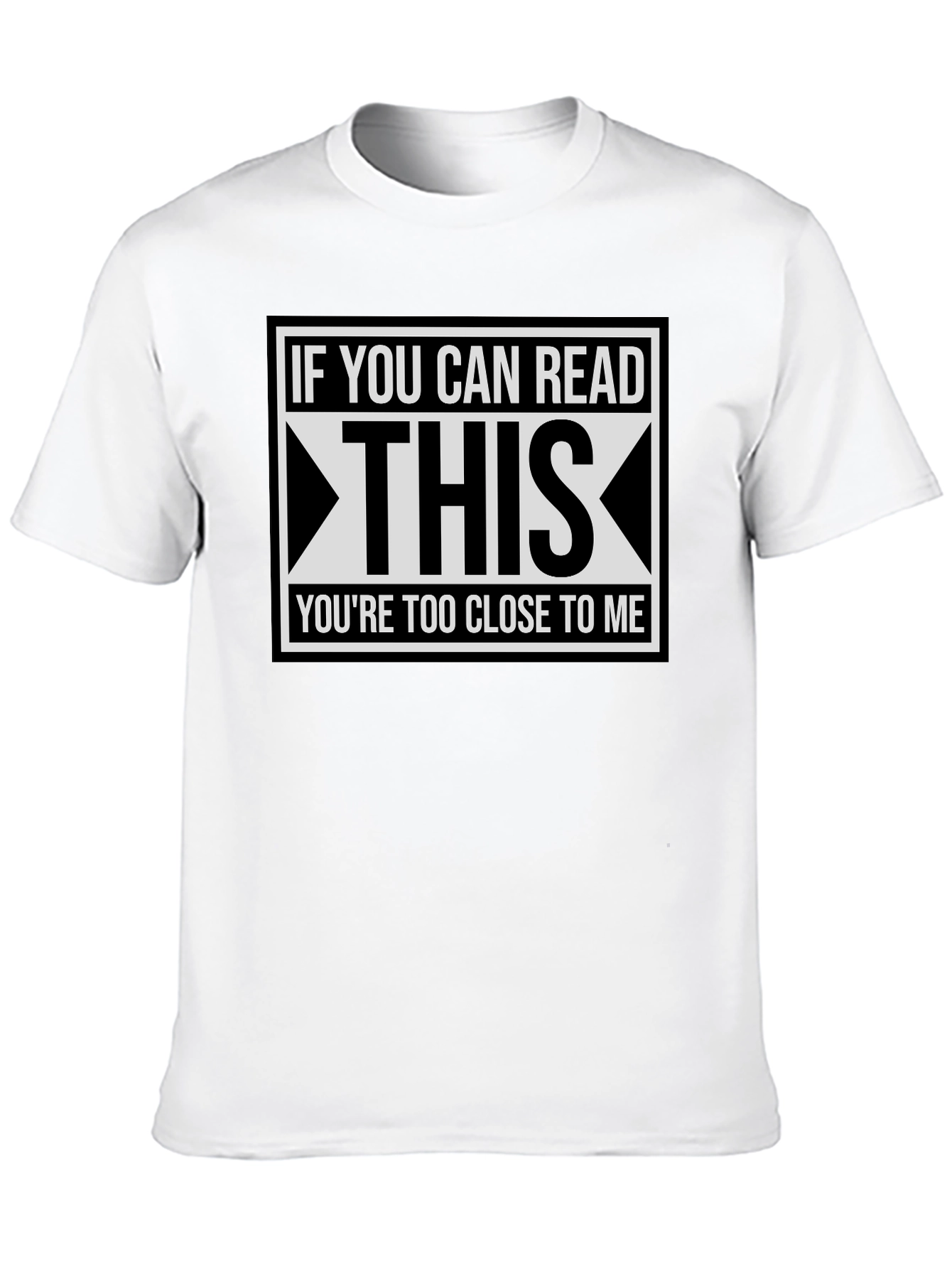 Funny Distance T-Shirt: If You Can Read This...
