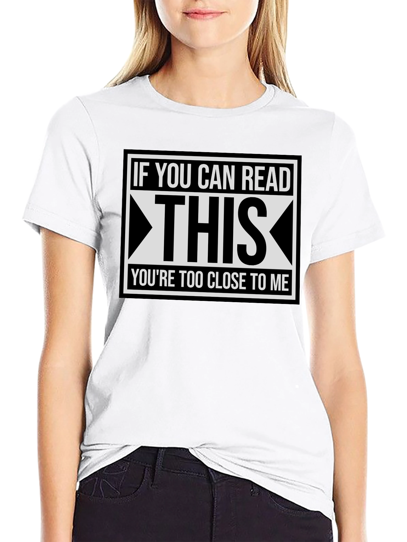 Funny Distance T-Shirt: If You Can Read This...