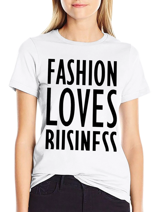 Fashion Loves Business T-Shirt