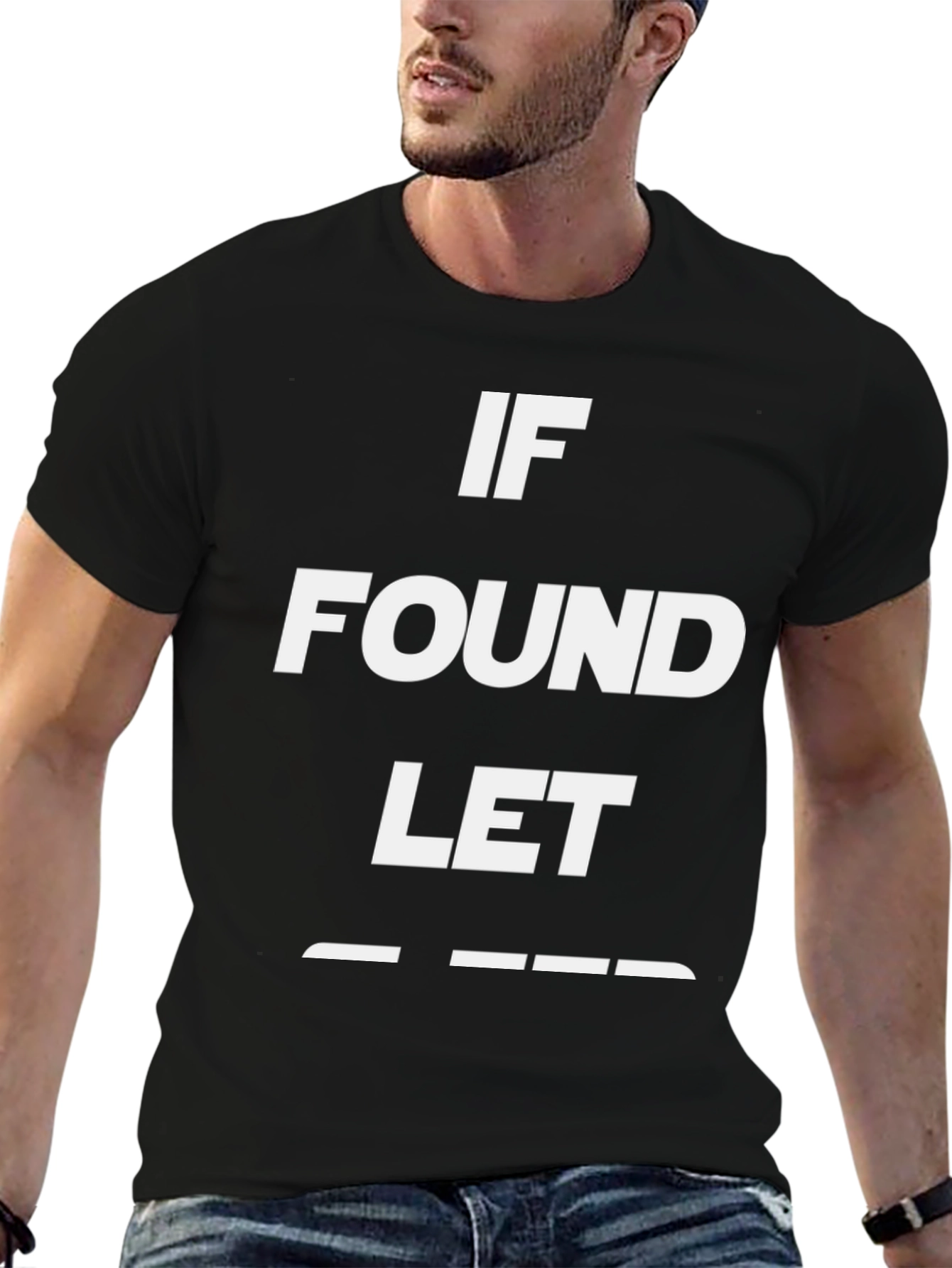 Funny Sarcastic If Found Let Mens Black T-Shirt