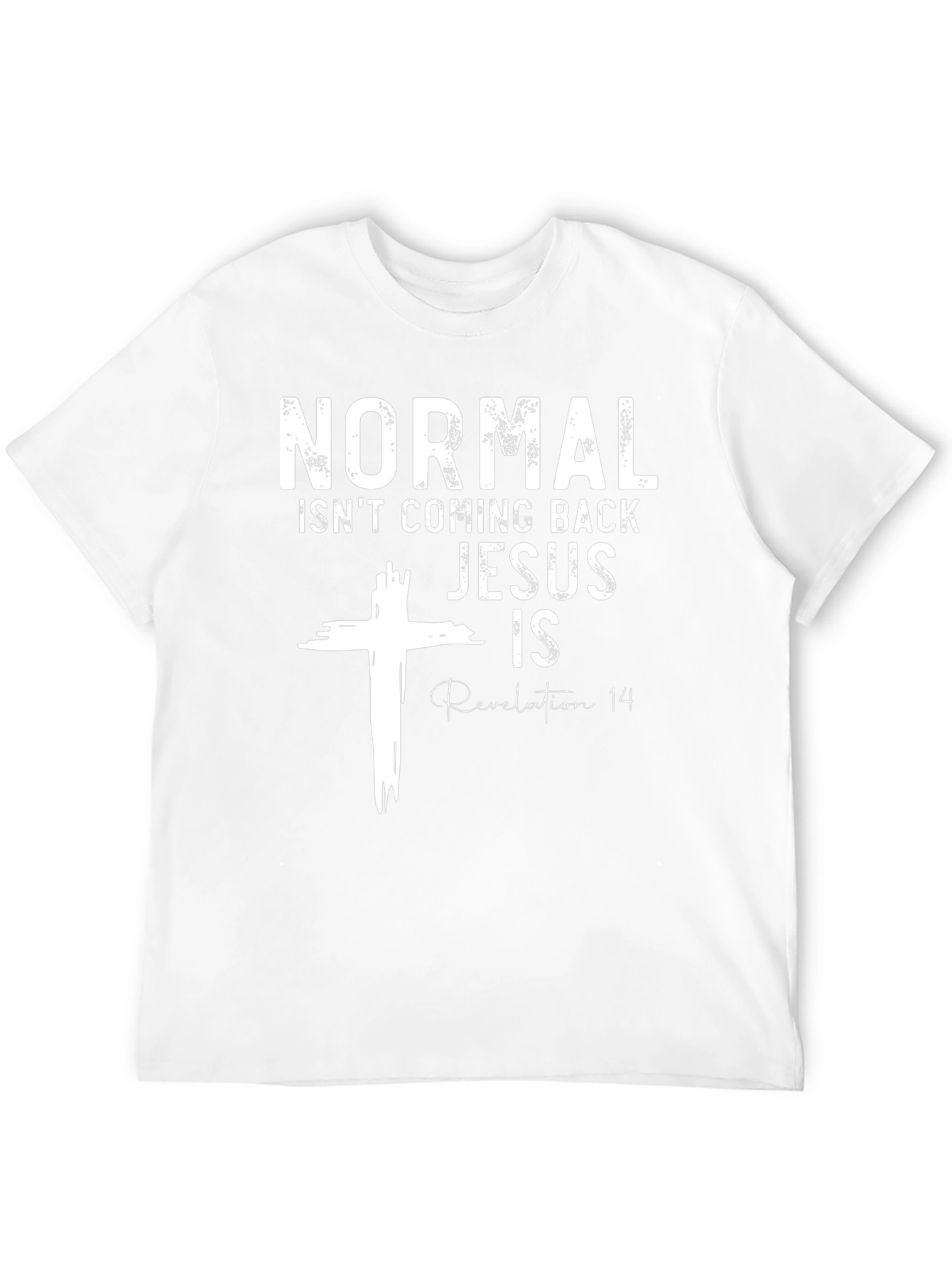 Normal Isnt Coming Back Jesus Is T-Shirt