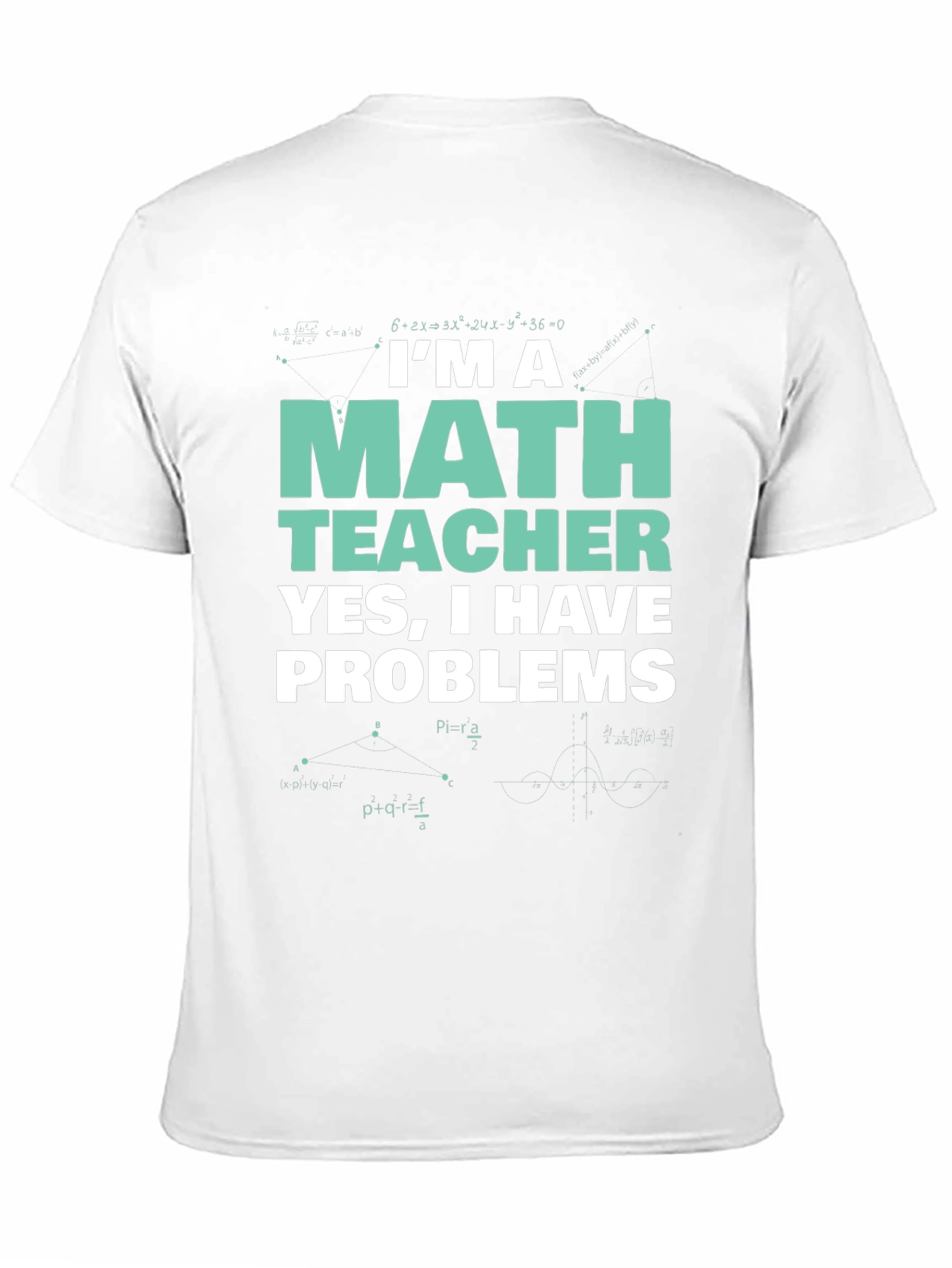 Im a Math Teacher T-Shirt