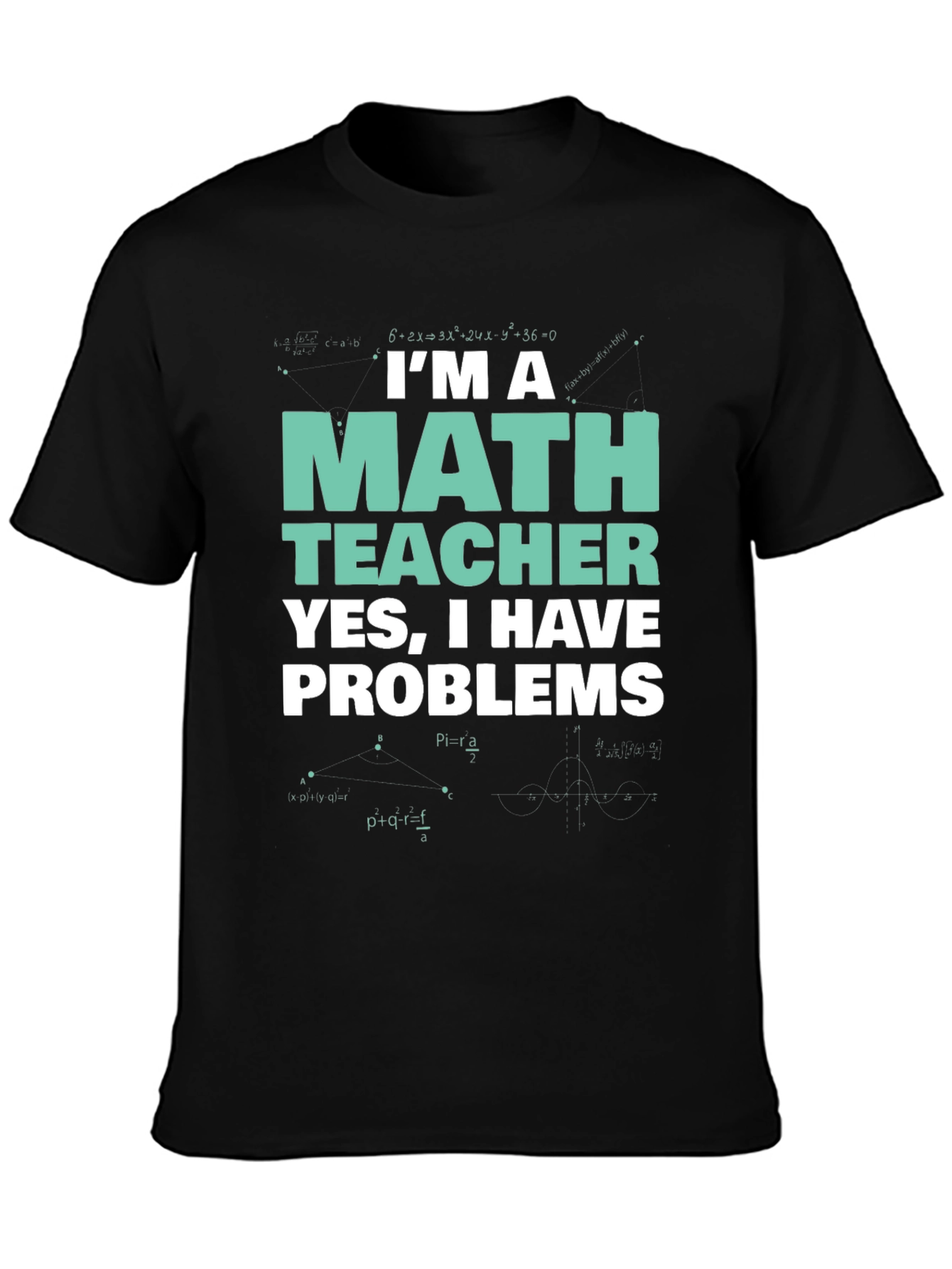 Im a Math Teacher T-Shirt