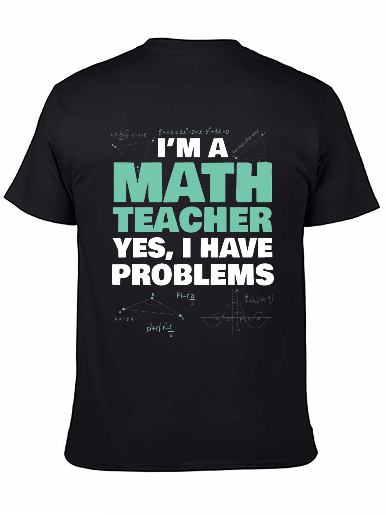 Im a Math Teacher T-Shirt