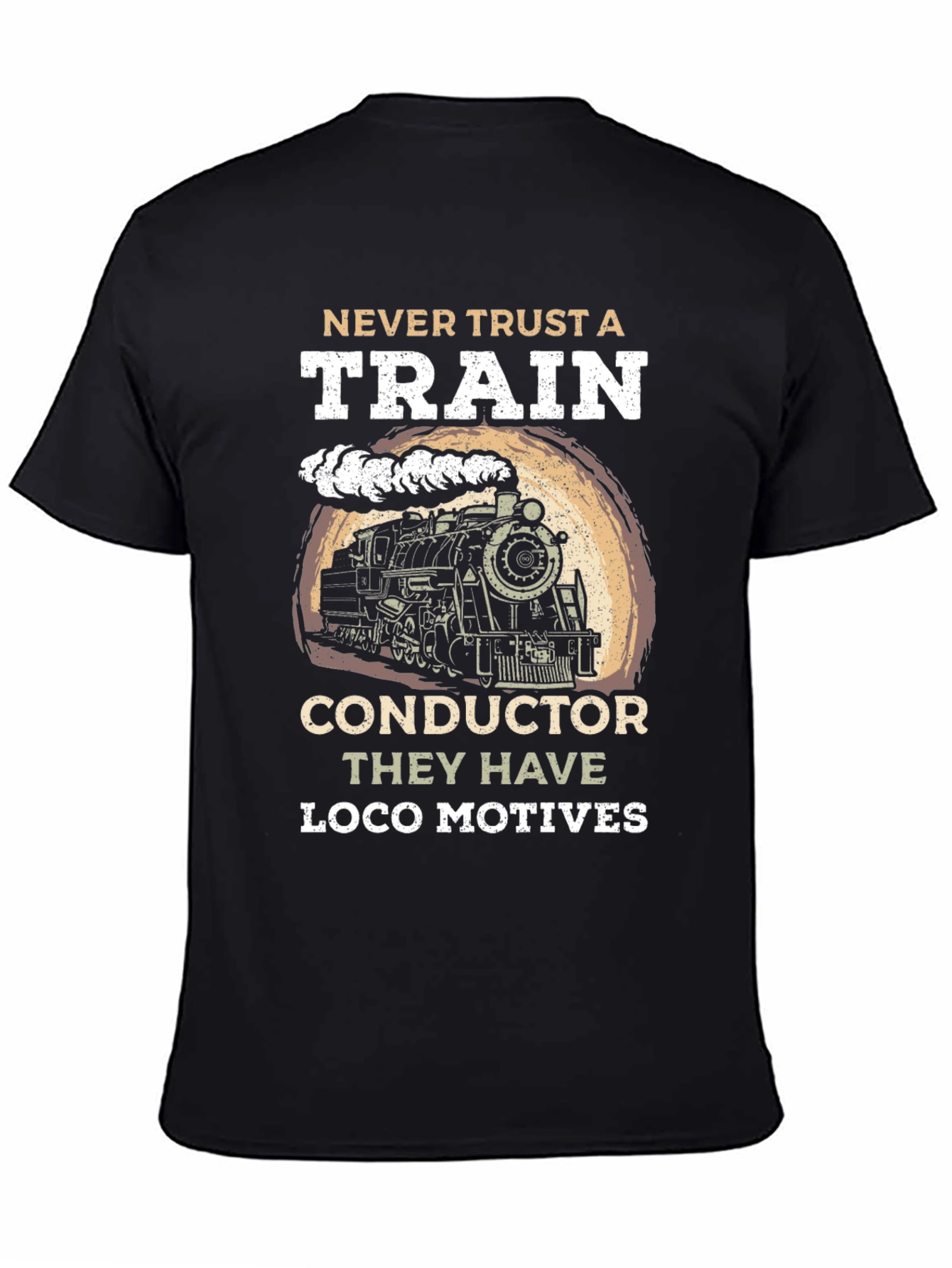 Never Trust A Train Conductor T-Shirt