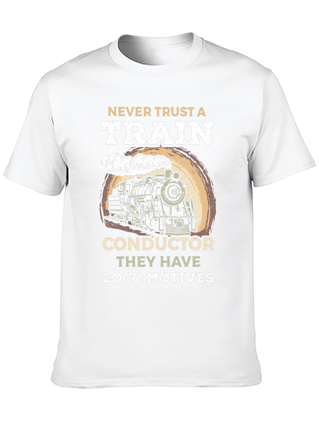 Never Trust A Train Conductor T-Shirt