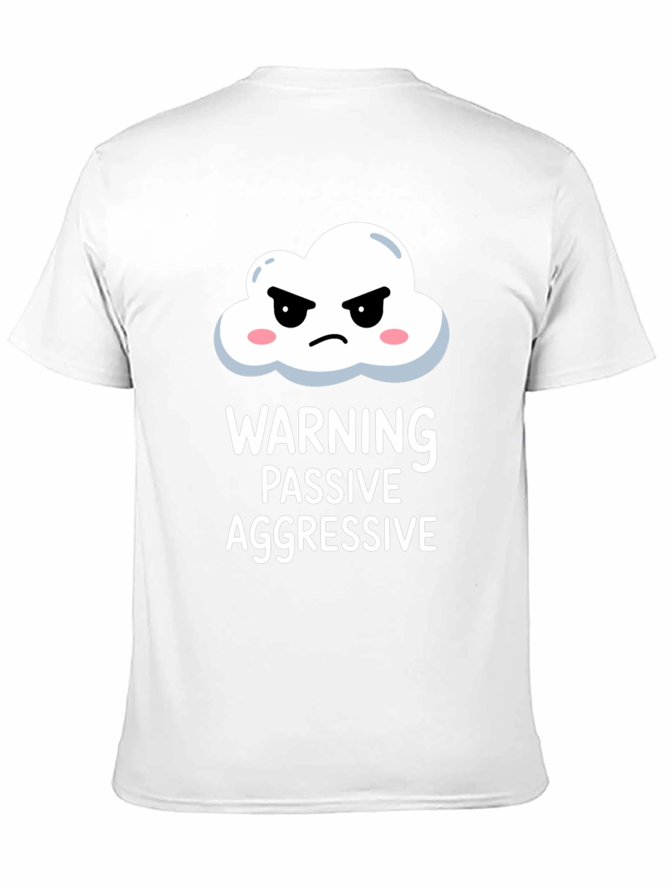 Passive Aggressive T-Shirt: Funny Warning Tee