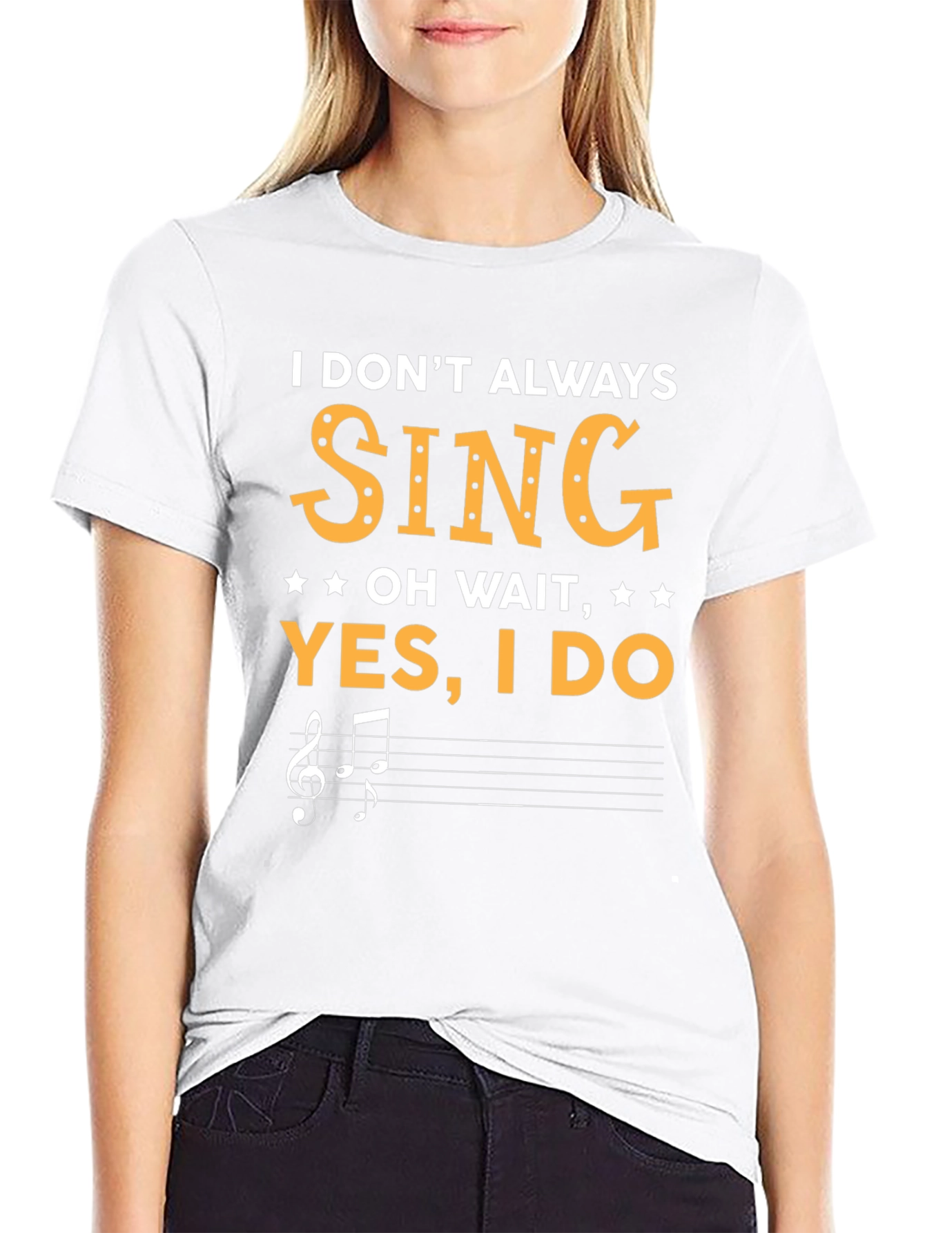 Funny Singer T-Shirt - I Dont Always Sing