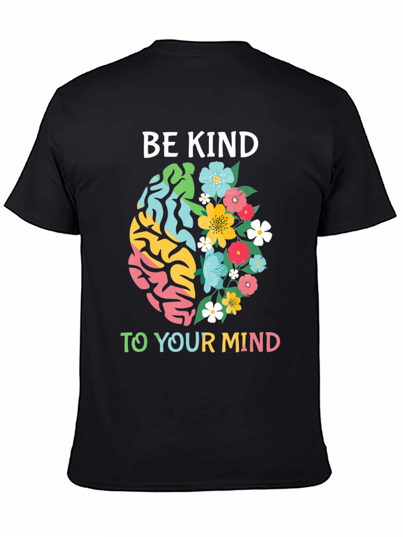 Be Kind To Your Mind T-Shirt