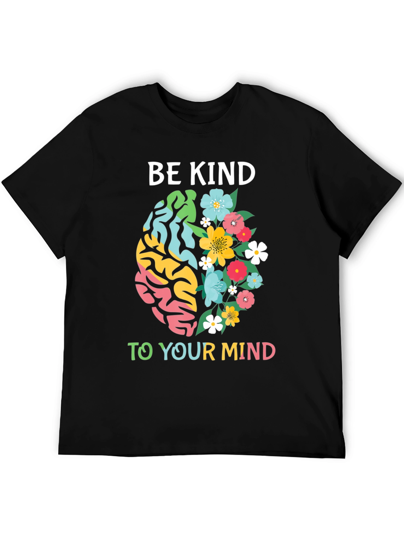 Be Kind To Your Mind T-Shirt