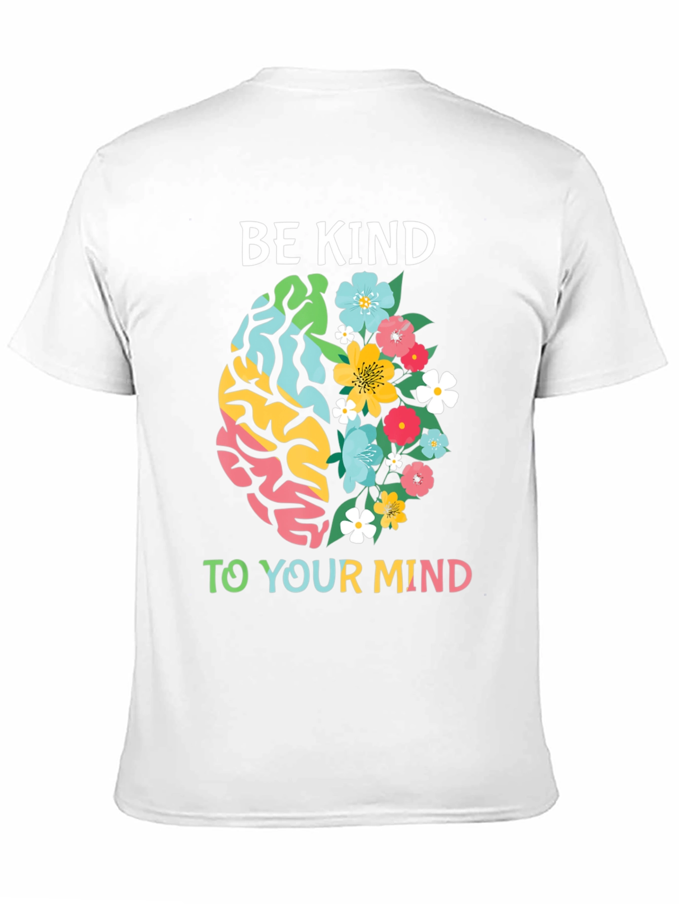 Be Kind To Your Mind T-Shirt