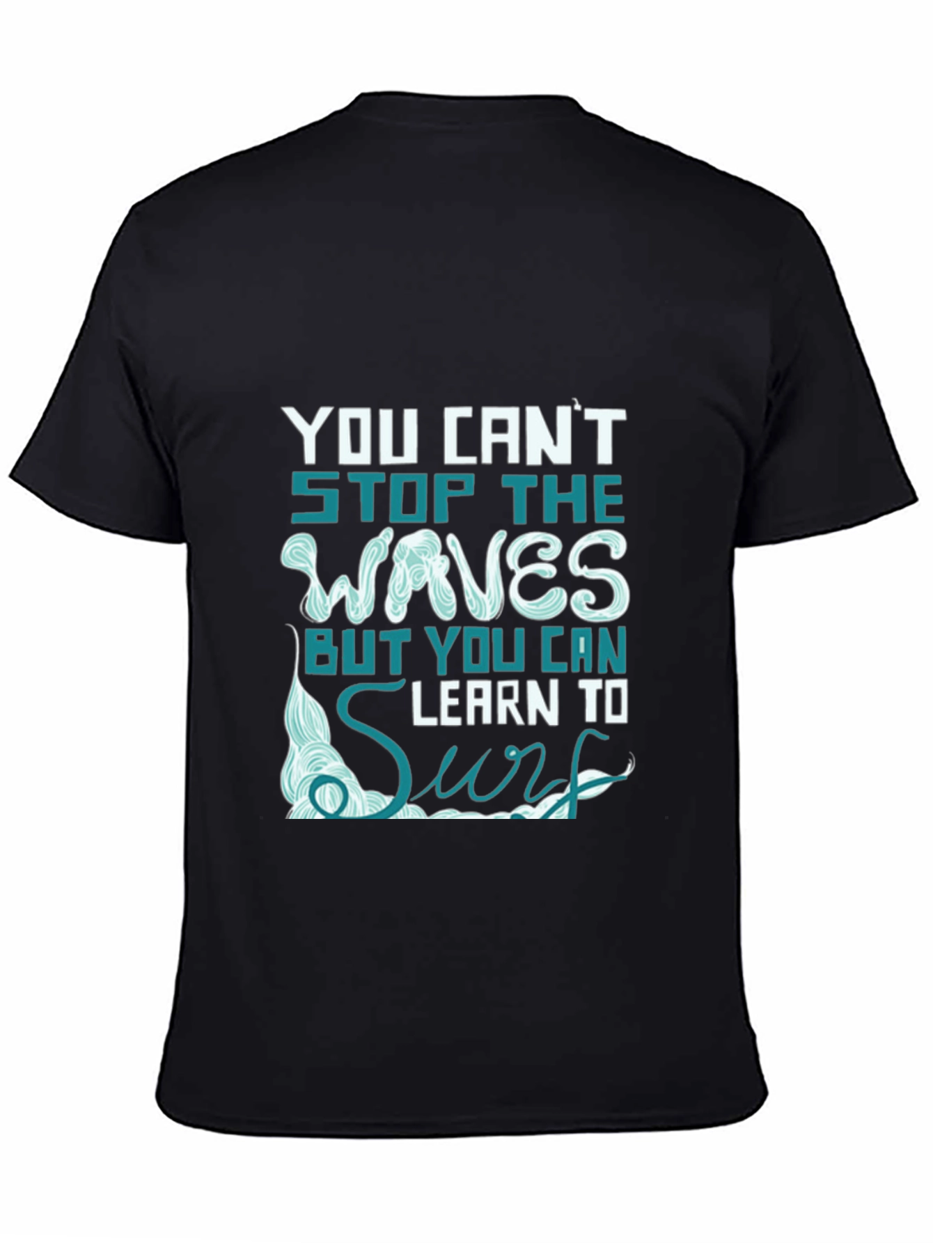 You Cant Stop The Waves T-Shirt