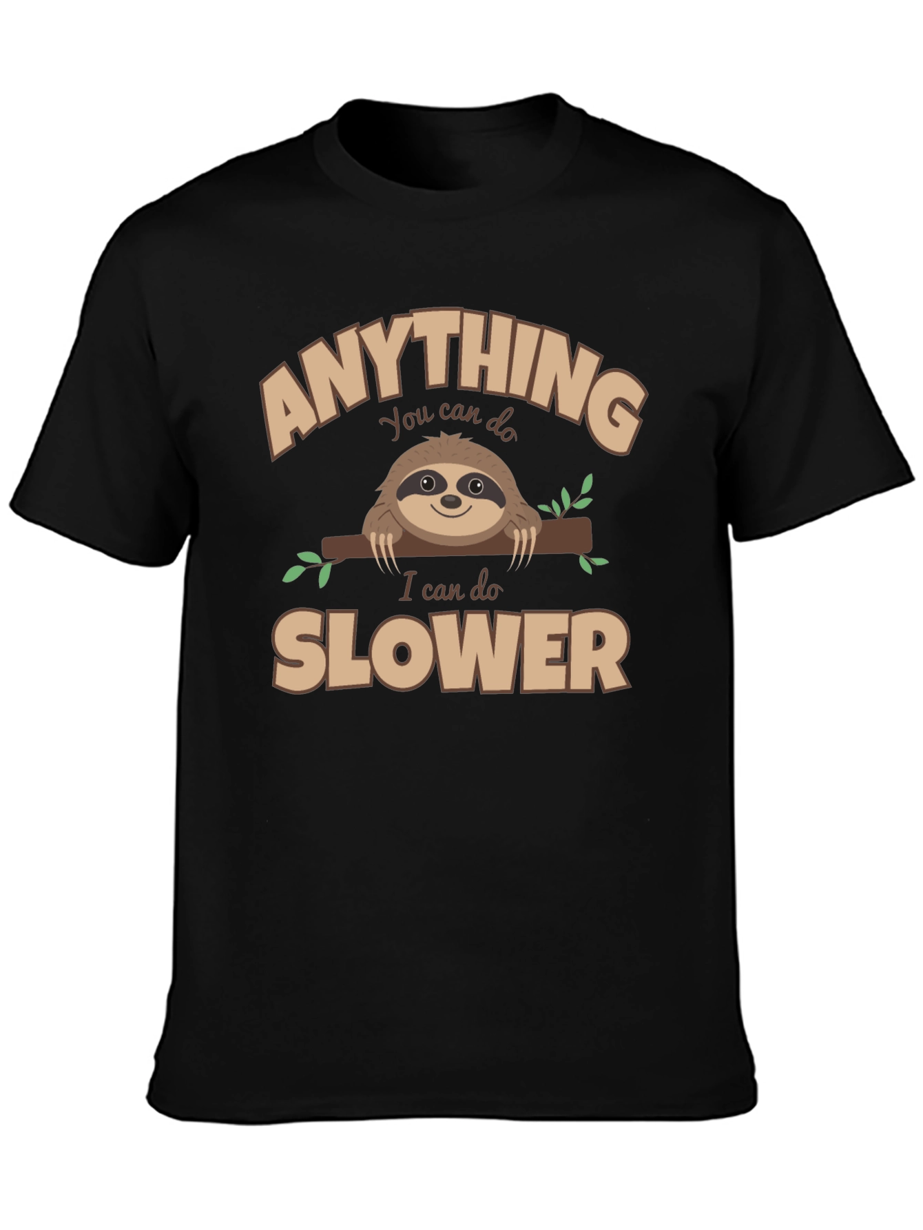 Anything You Can Do Slower Sloth Graphic Tee