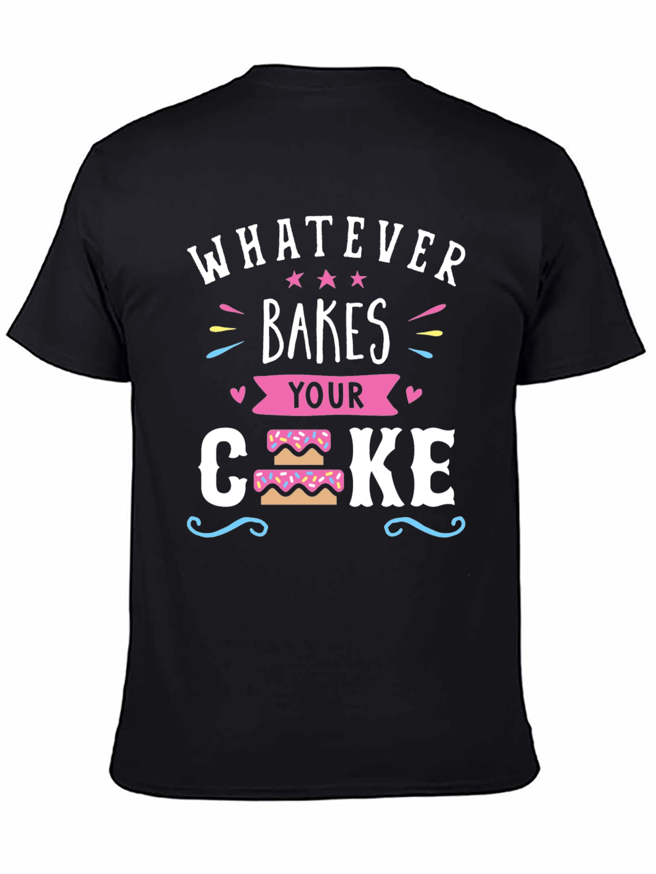 Whatever Bakes Your Cake T-Shirt