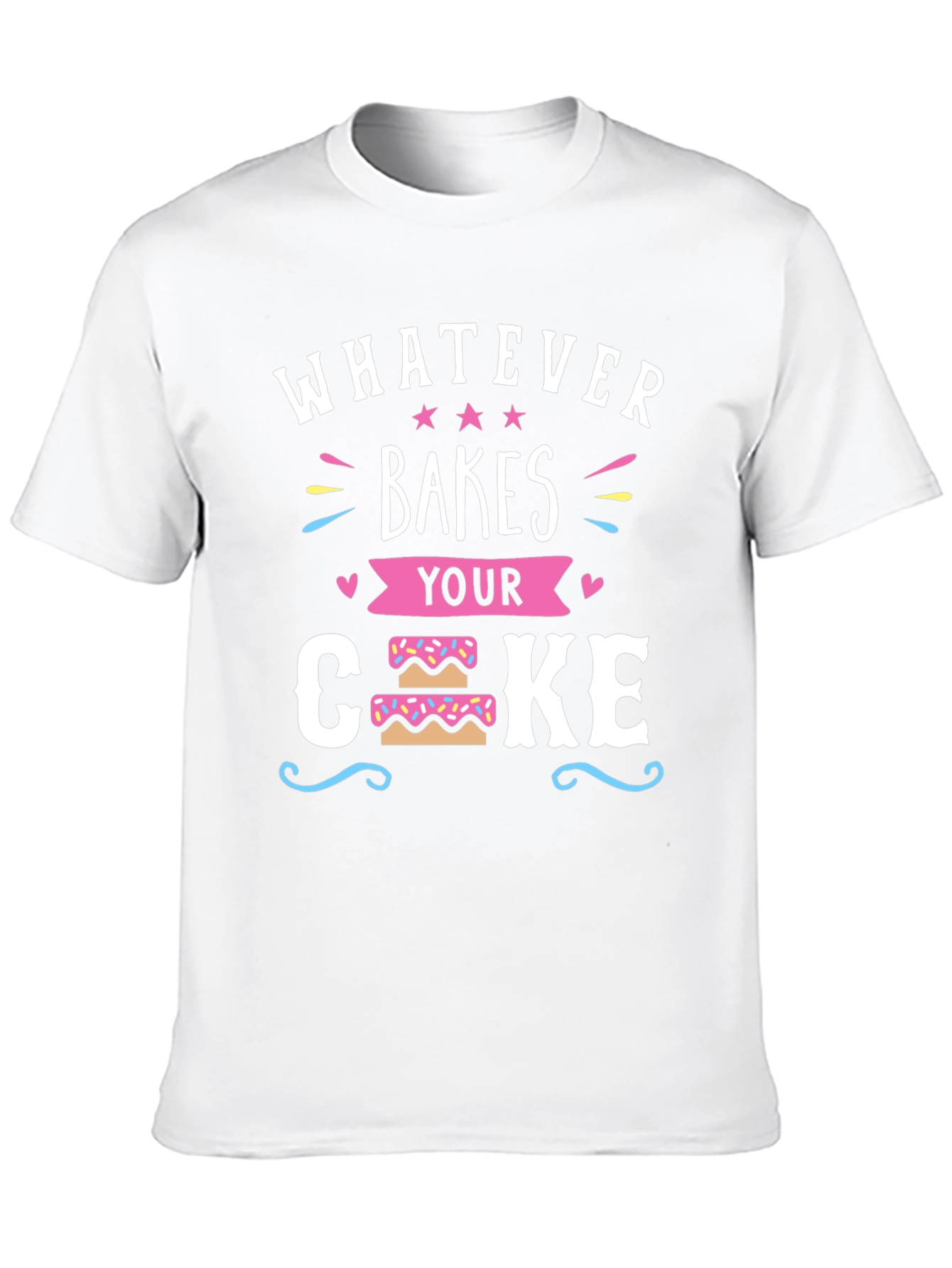 Whatever Bakes Your Cake T-Shirt