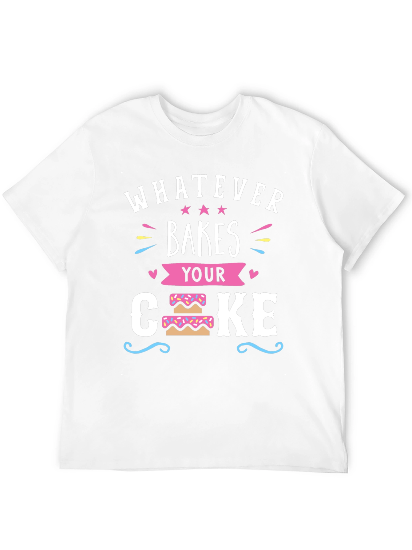Whatever Bakes Your Cake T-Shirt