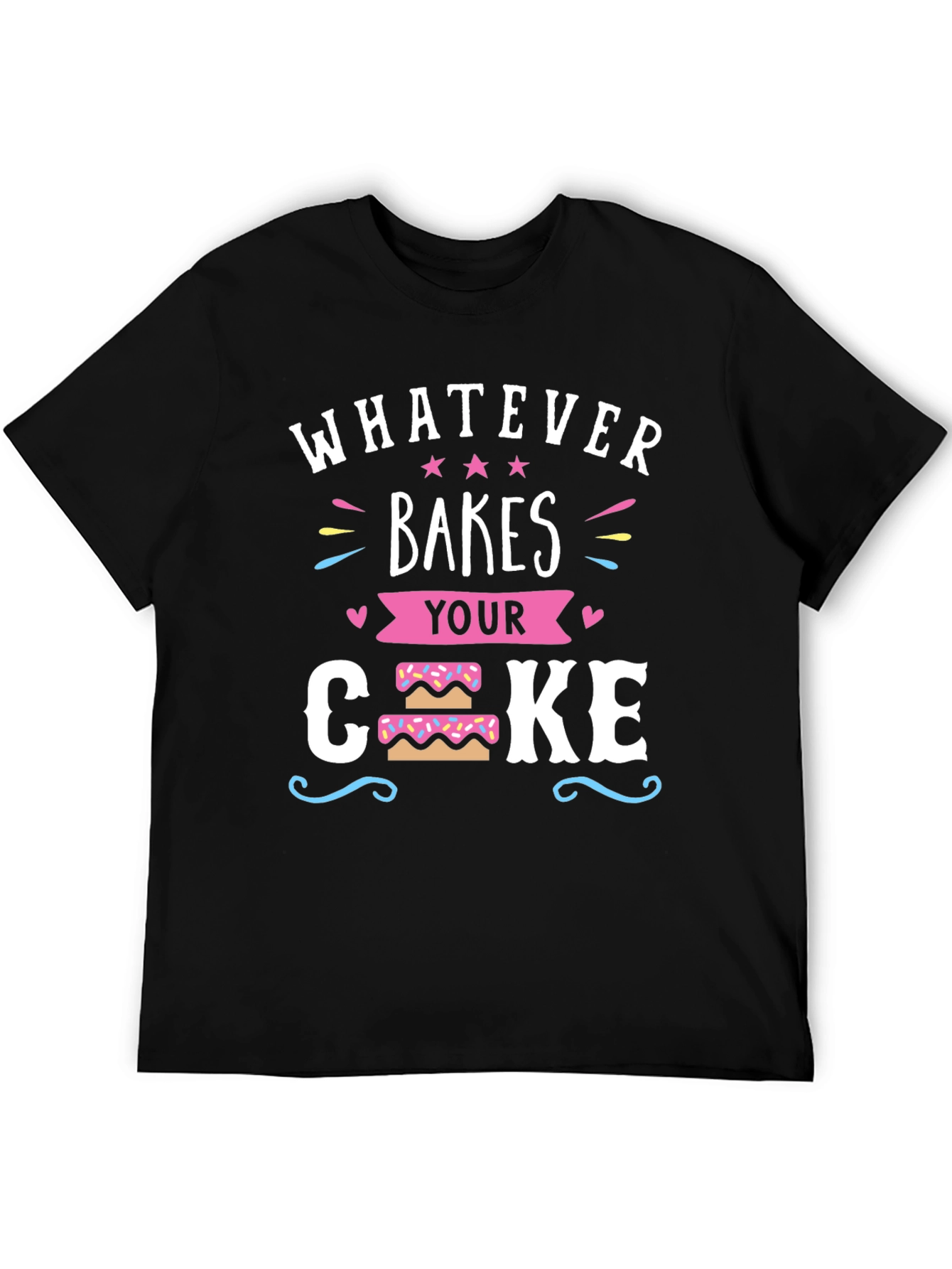 Whatever Bakes Your Cake T-Shirt