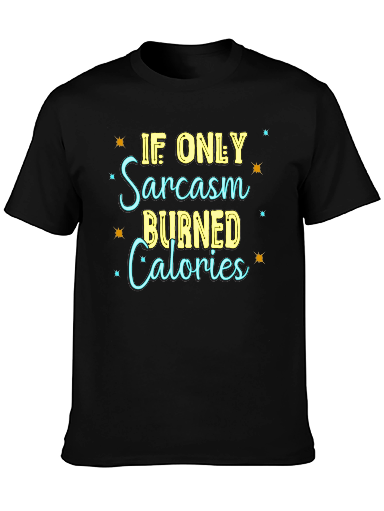 Sarcasm Calories Burned T-Shirt - Funny Graphic Tee