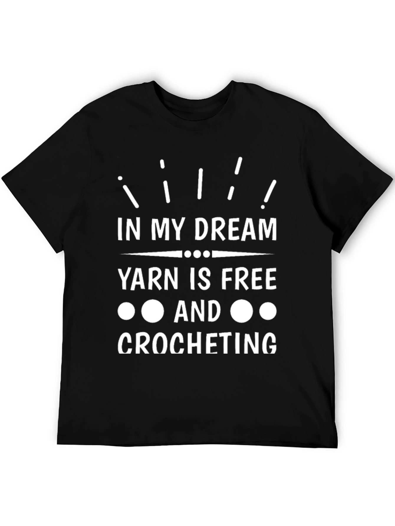 Yarn is Free Crochet T-Shirt - Dreamers Tee