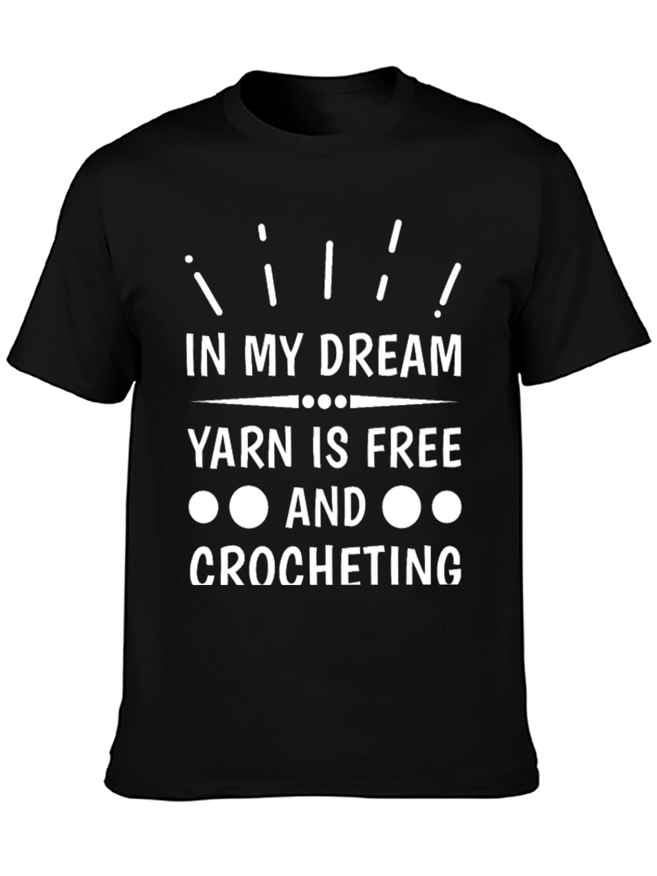 Yarn is Free Crochet T-Shirt - Dreamers Tee