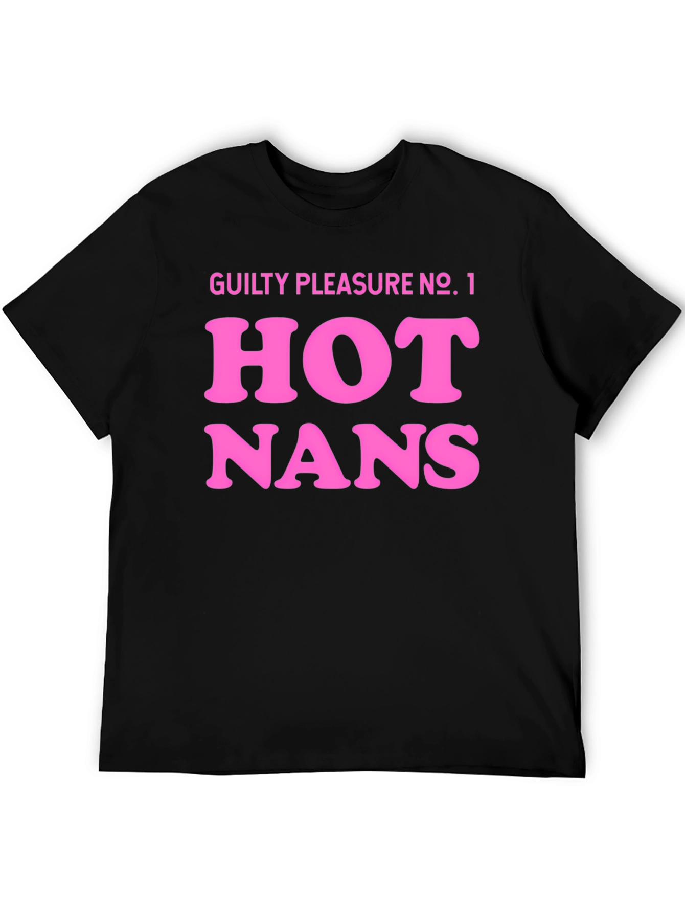 Guilty Pleasure Hot Nans T-Shirt - Black
