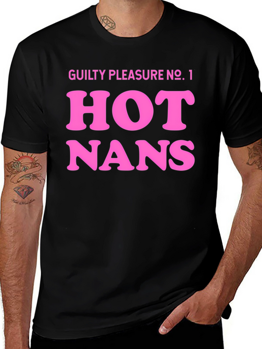 Guilty Pleasure Hot Nans T-Shirt - Black