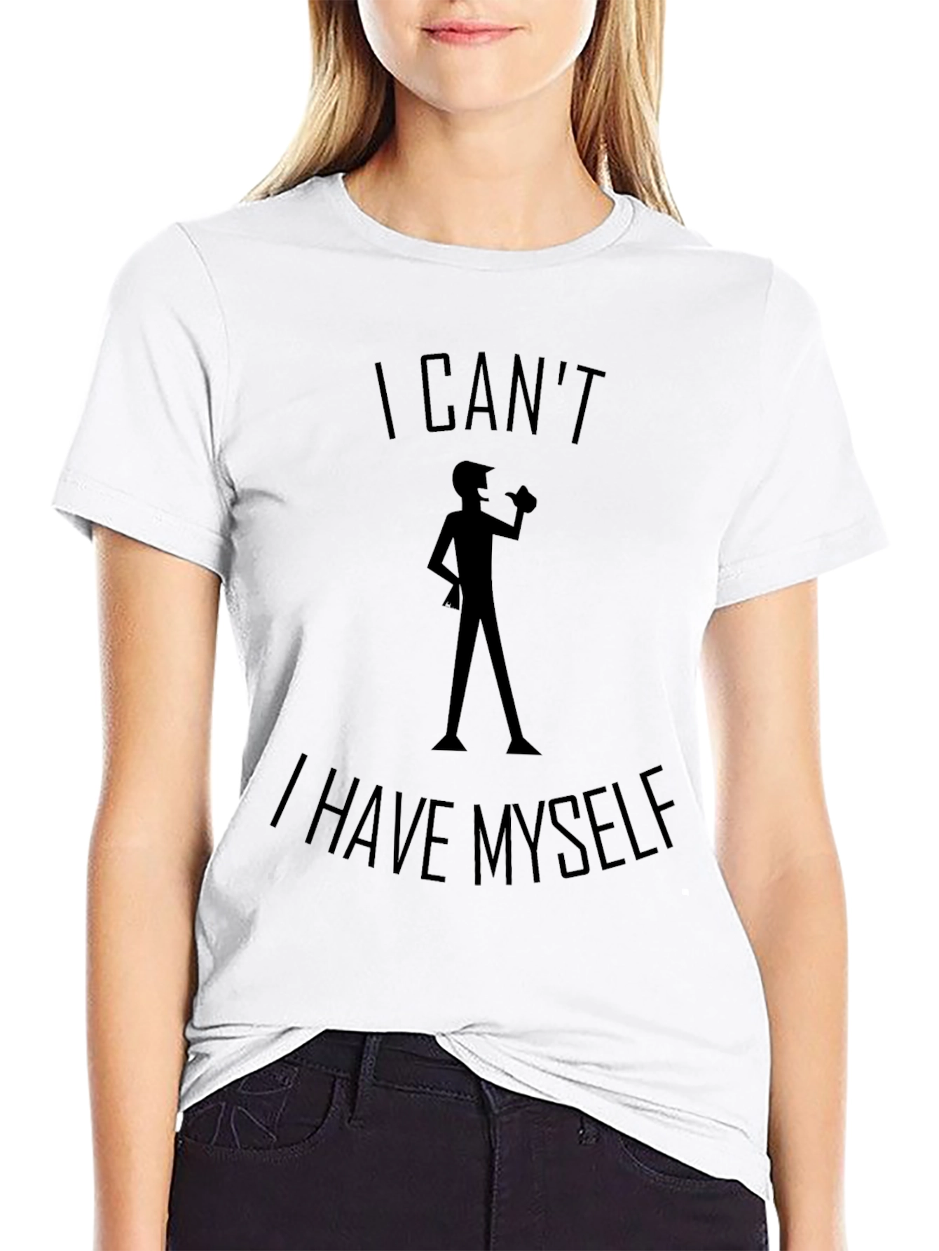 I Cant I Have Myself Black T-Shirt